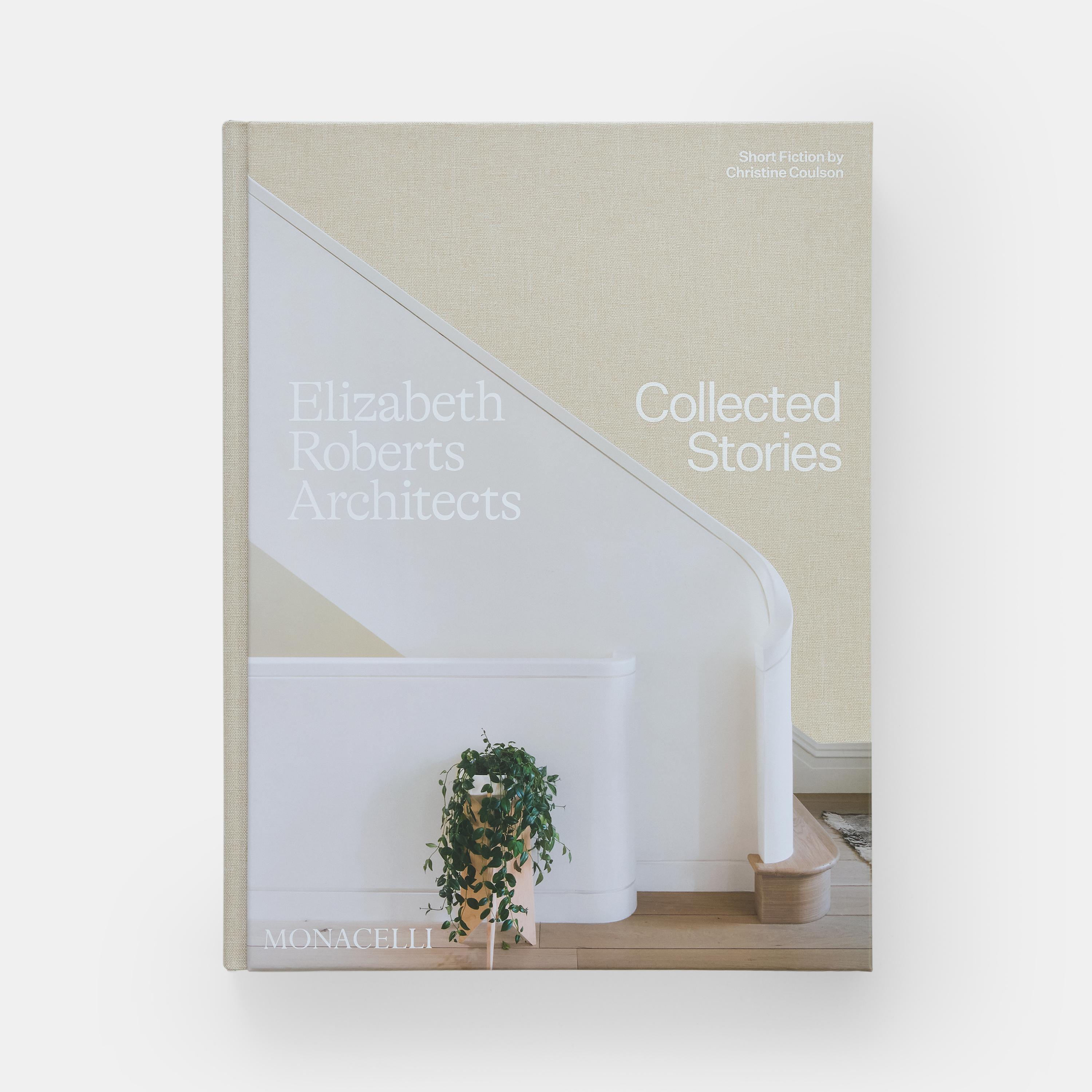 Le premier livre de l'architecte new-yorkaise AD100 Elizabeth Roberts compile des photographies, des croquis, et même des vignettes de fiction, pour présenter son travail primé

Au cours des dernières décennies, Elizabeth Roberts Architects a