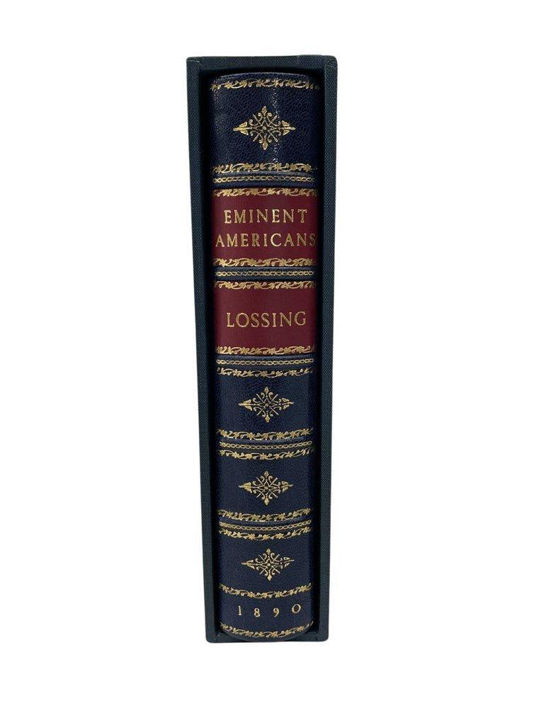 Lossing, Benson J. Eminent Americans: Comprising Brief Biographies of Leading Statesmen, Patriots, Orators and Others, Men and Women, Who Have Made American History. New York: John W. Lovell Company, 1890. Later printing. Illustrated throughout.