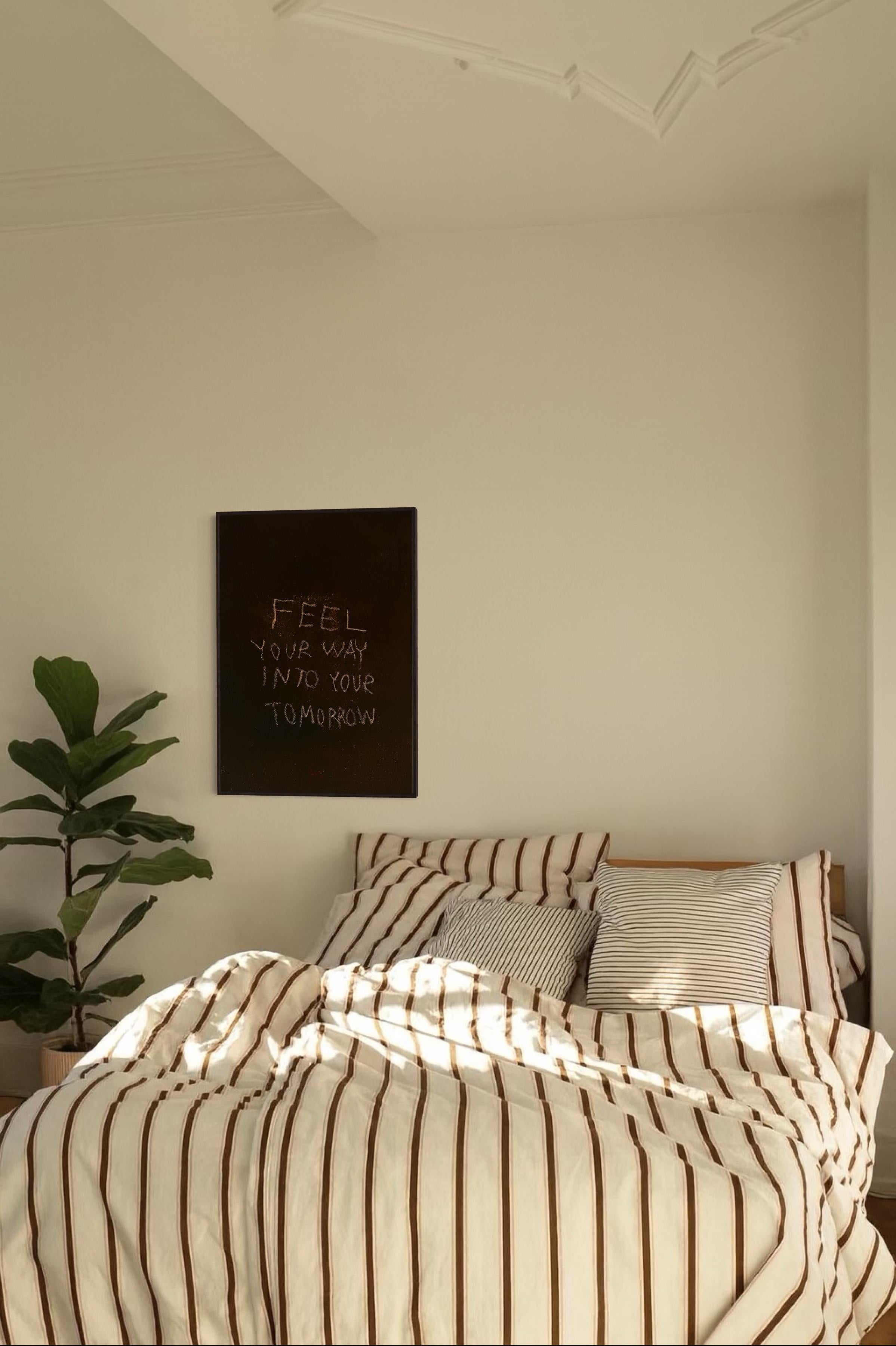 “Into Your Tomorrow” is an original text-based abstract painting by Finnish multidisciplinary artist Emmi Iida, measuring 70 x 50 cm.

Subtle yet powerful, the work features hand-inscribed words emerging through a deep, earthy surface: FEEL YOUR WAY