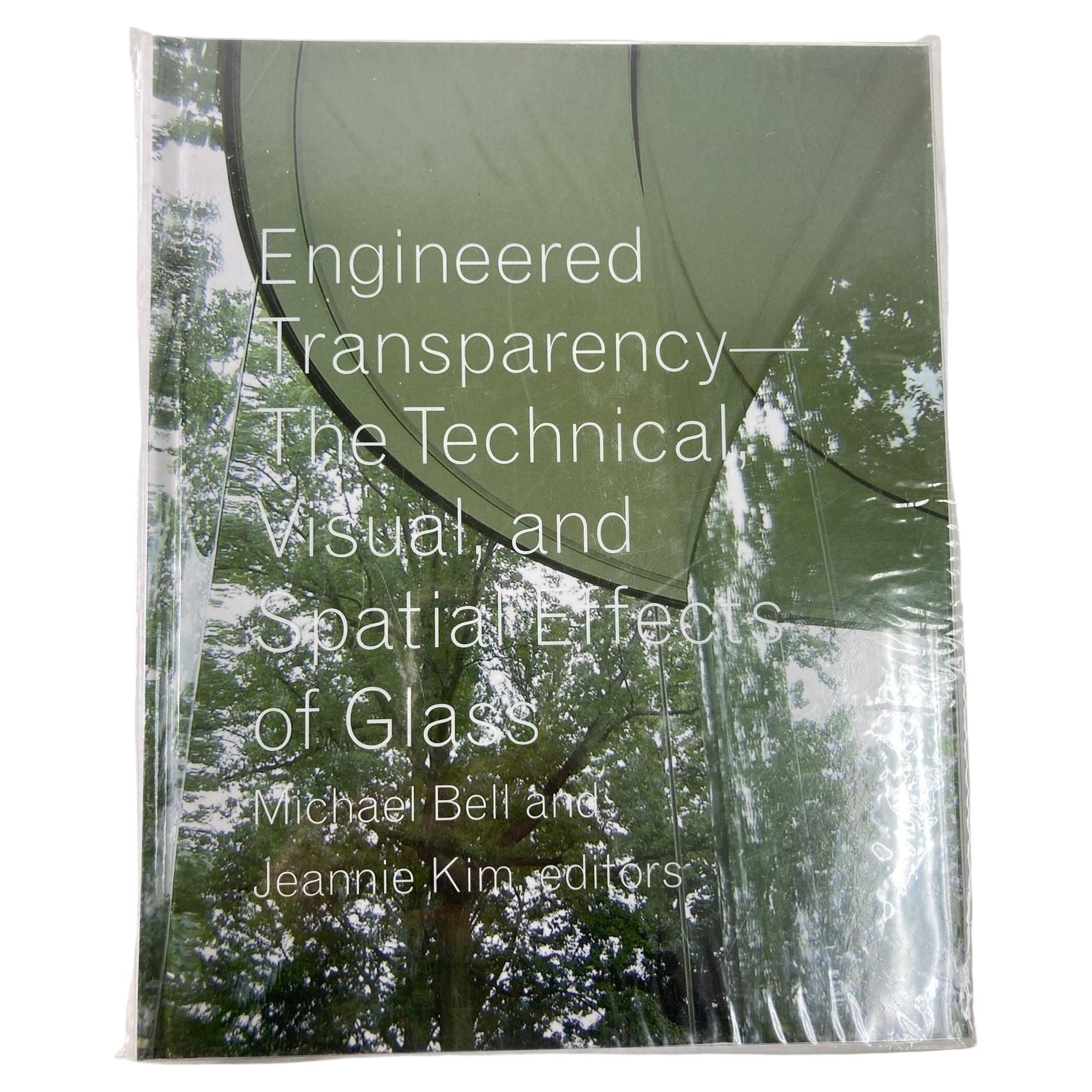 Engineered Transparency the Technical, Visual, and Spatial Effects of Glass Book