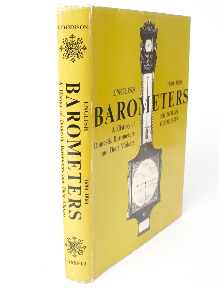 English Barometers, 16801860 by Nicholas Goodison, First Edition Book