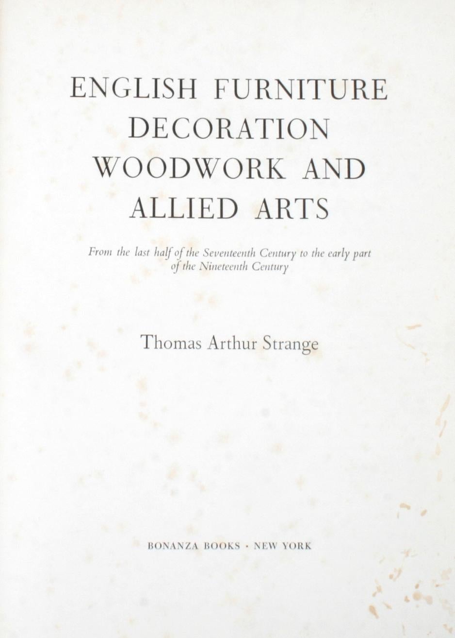 English furniture decoration woodwork and allied arts from the last half of the 17th century to the early part of the 19th century by Thomas Arthur Strange. New York: Bonanza Books, 1950. Hardcover with no dust jacket. 368 pp. A comprehensive