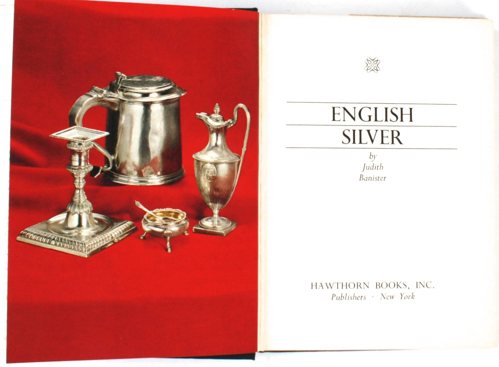 English silver by Judith Banister. New York: Hawthorn Books, Inc., 1966. First American edition hardcover with dust jacket. 251 pp. An extensive reference book and pictorial history of English silver. In the first half of the book the author traces