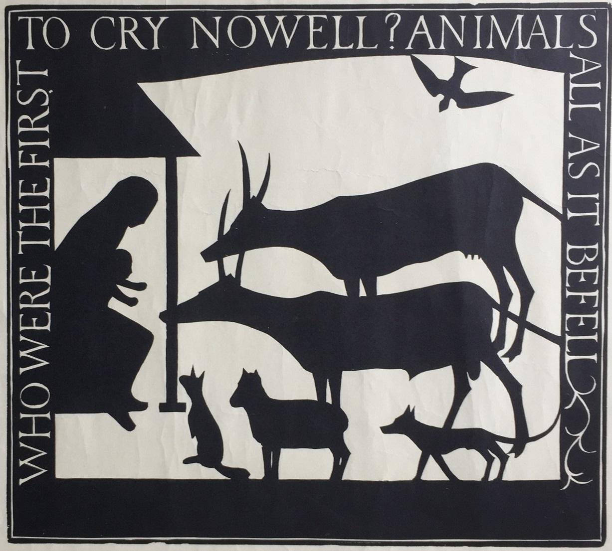 Animals All: WHO WERE THE FIRST TO CRY NOWELL ANIMALS ALL AS IT BEFELL. - Print by Eric Gill