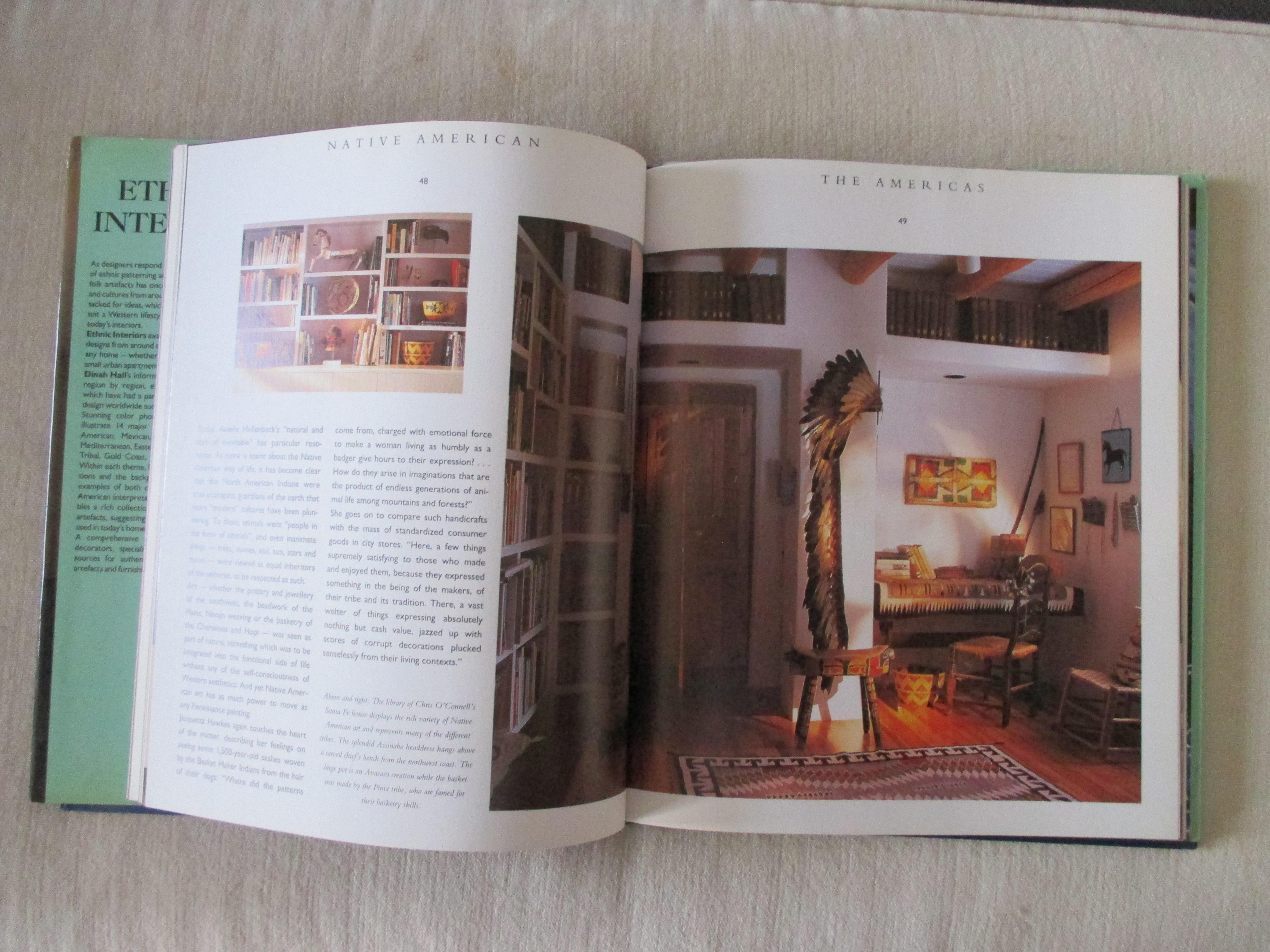 Ethnic interiors hardcover book by Dina Hall
Shows rooms decorated along fourteen different themes, including cowboy, Native American, Mexican, Nordic, Celtic, Mediterranean, North African, Japanese, and Indian. Part of an unofficial series, this