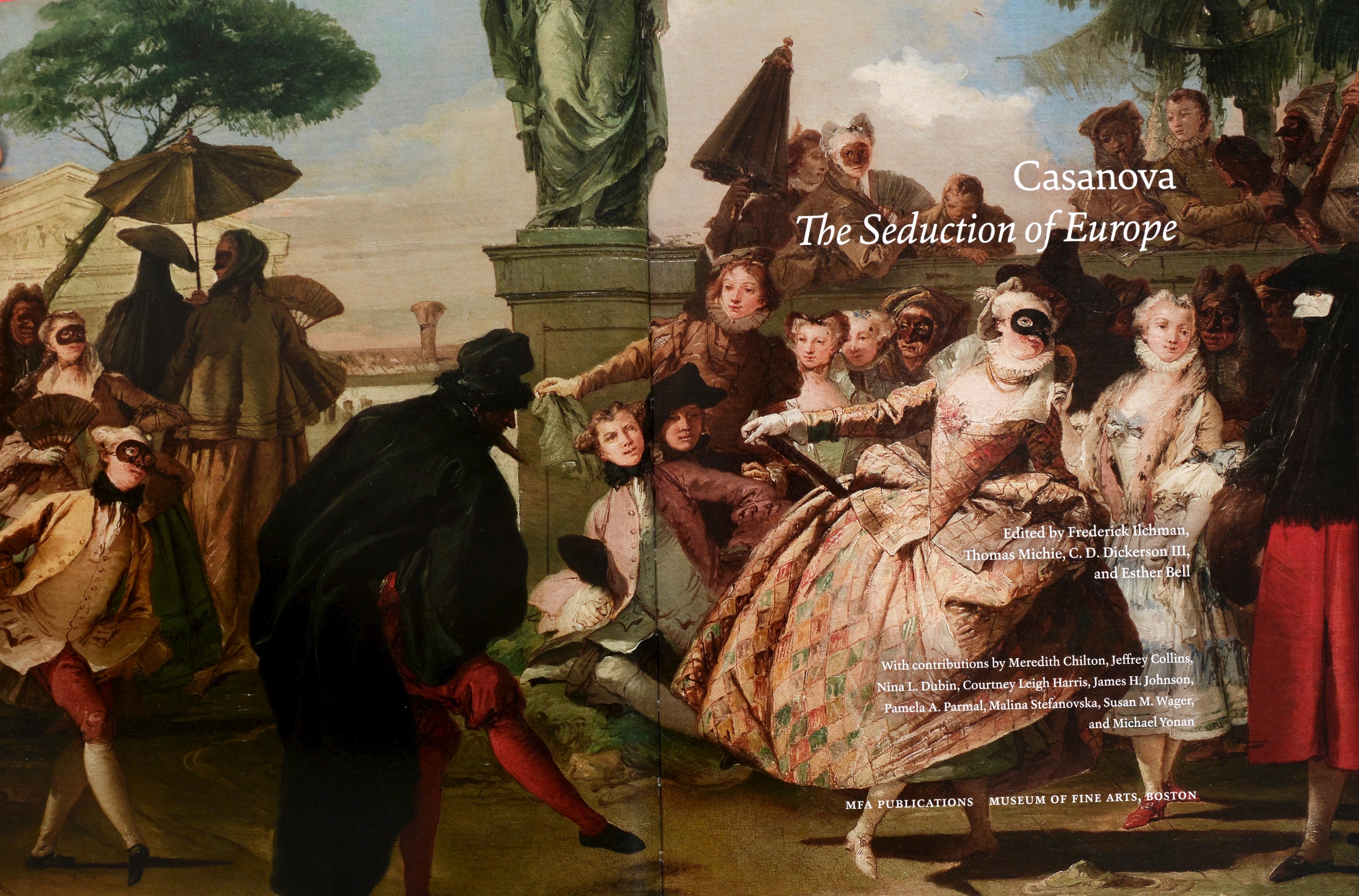 Casanovia; Seduction of Europe, by Frederick Ilchman. MFA Publications, Museum of fine Arts, Boston, 2017. 1st Ed hardcover with dust jacket. From the salon to the boudoir: the world of Casanova as seen through the art of his era. In 18th-c Europe,