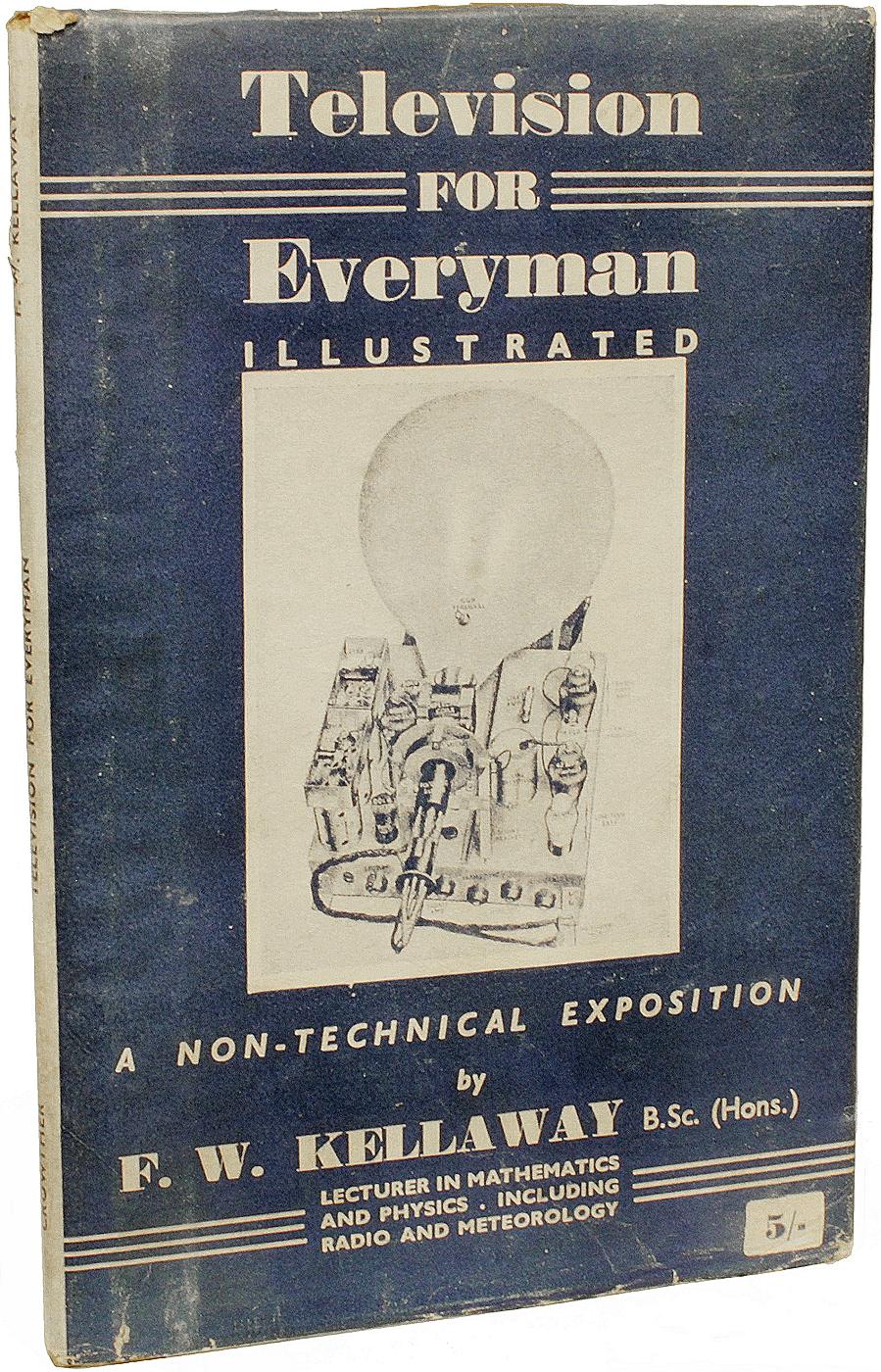 Mid-20th Century F. W. KELLAWAY. Television For Everyman History & Practice. 1944 - FIRST EDITION For Sale
