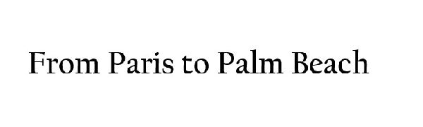 From Paris to Palm Beach