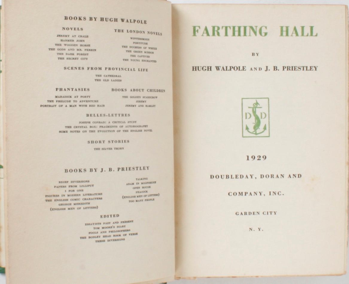 Farthing Hall by Hugh Walpole & J.B. Priestley. Doubleday, Doran & Co., 1929. Stated first edition hardcover no dust jacket. A novel consisting of letters between Mark French, who a successful young artist, to his old friend, an Oxford scholar Bob