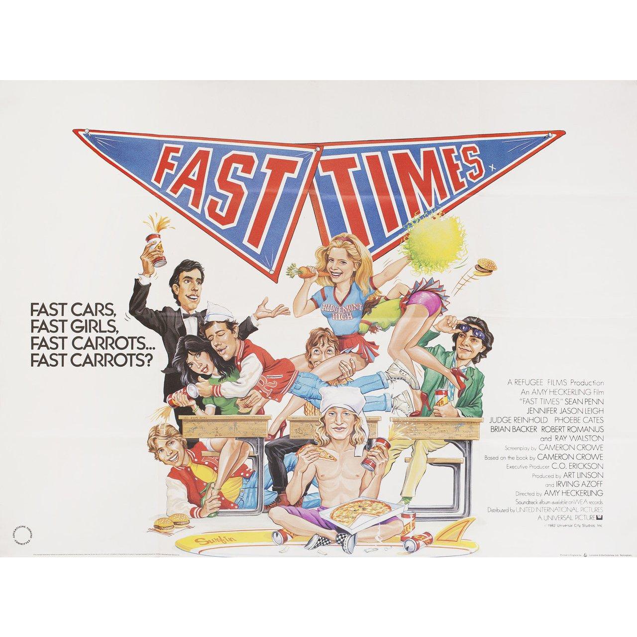 Original 1982 British quad poster for the film Fast Times at Ridgemont High directed by Amy Heckerling with Sean Penn / Jennifer Jason Leigh / Judge Reinhold / Robert Romanus. Very Good-Fine condition, folded. Many original posters were issued