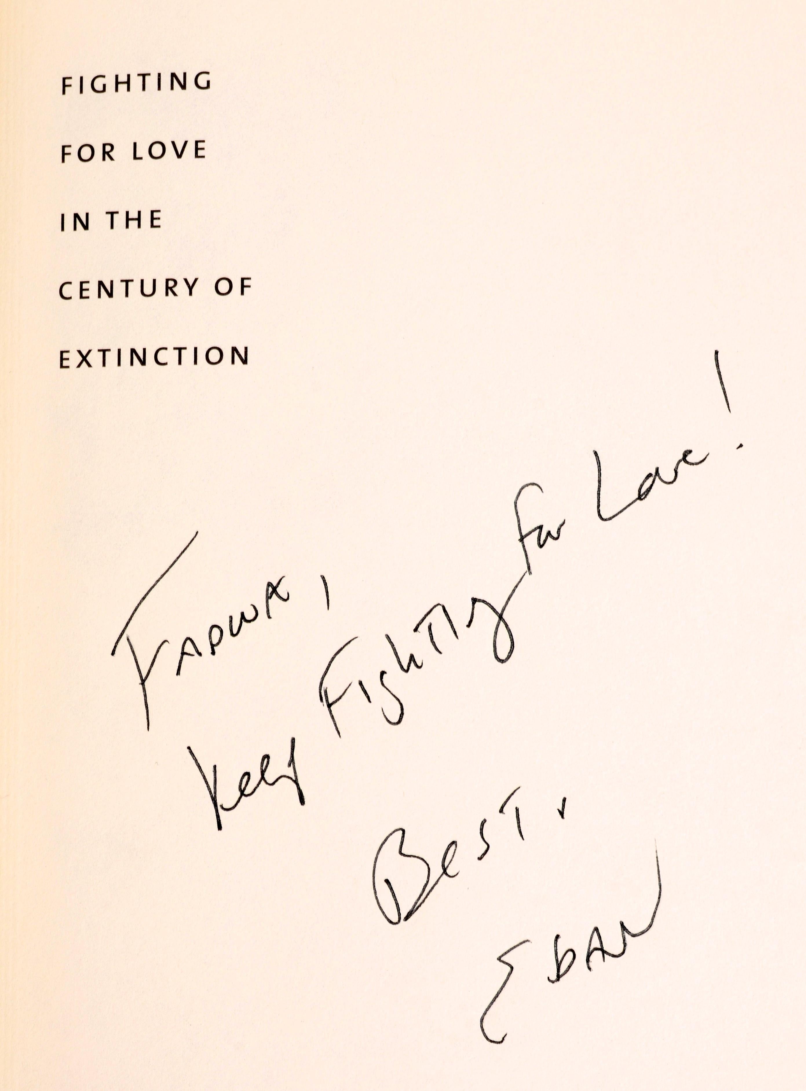 Fighting for Love in the Century of Extinction: How Passion and Politics Can Stop Global Warming by Eban Goodstein. Published by University Press of New England, 2007. 1st Ed hardcover with dust jacket. The central idea in Fighting for Love in the