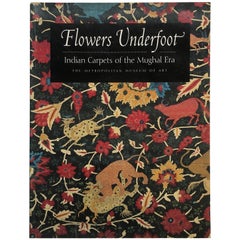 Flowers under foot Indian Carpets of the Mughal Era Decorative Book
