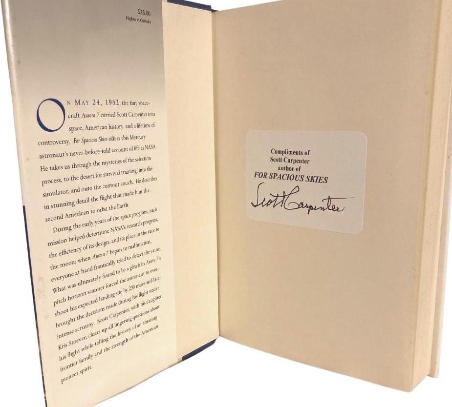 Carpenter, Scott, Stoever, Kristen C., For Spacious Skies: The Uncommon Journey of a Mercury Astronaut. New York: Harcourt, 2002. First Edition, Signed by Scott Carpenter on the free front endpaper.

Presented is a first edition copy of For
