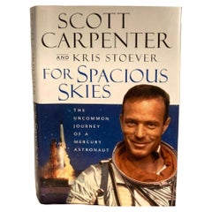 For Spacious Skies: The Uncommon Journey of a Mercury Astronaut, Scott Carpenter