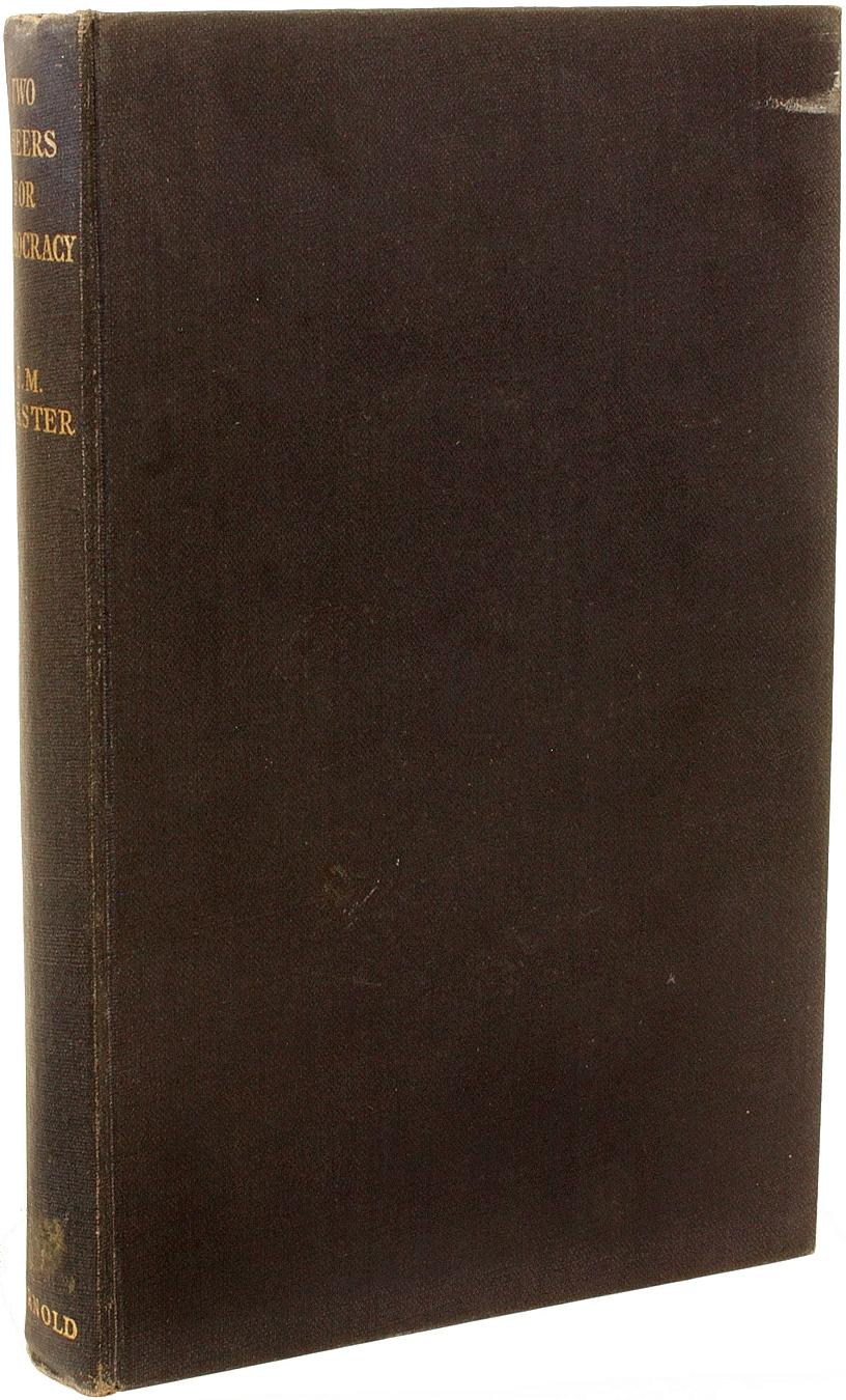 AUTHOR: FORSTER, E. M..

TITLE: Two Cheers For Democracy.

PUBLISHER: London: Edward Arnold & Co., 1951.

DESCRIPTION: FIRST EDITION SIGNED. 1 vol., 8-5/8