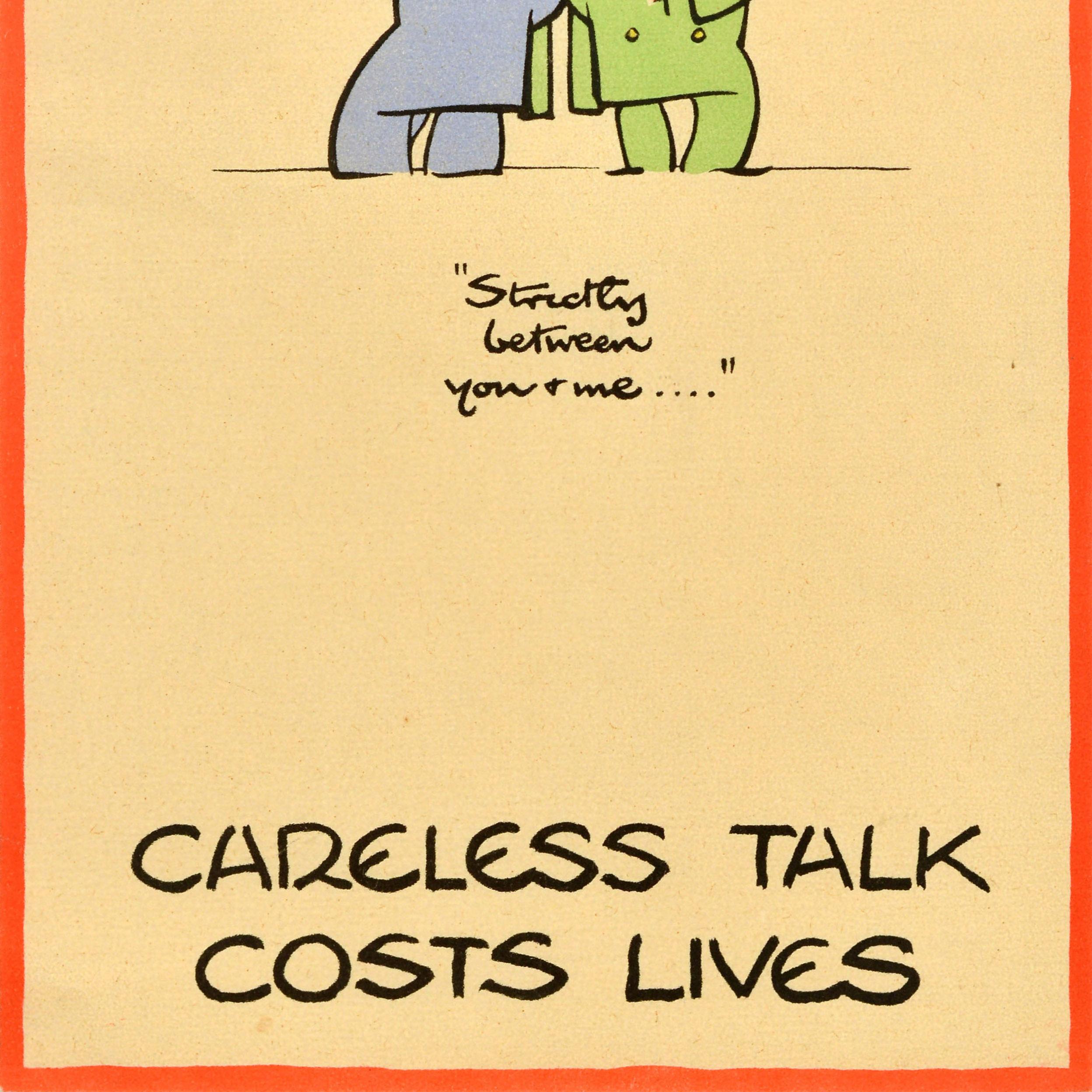 Cartel original de época de la Segunda Guerra Mundial, obra del notable dibujante e ilustrador británico Fougasse (Cyril Kenneth Bird; 1887-1965), de la popular e icónica serie de propaganda bélica Hablar sin cuidado cuesta vidas, publicada por el