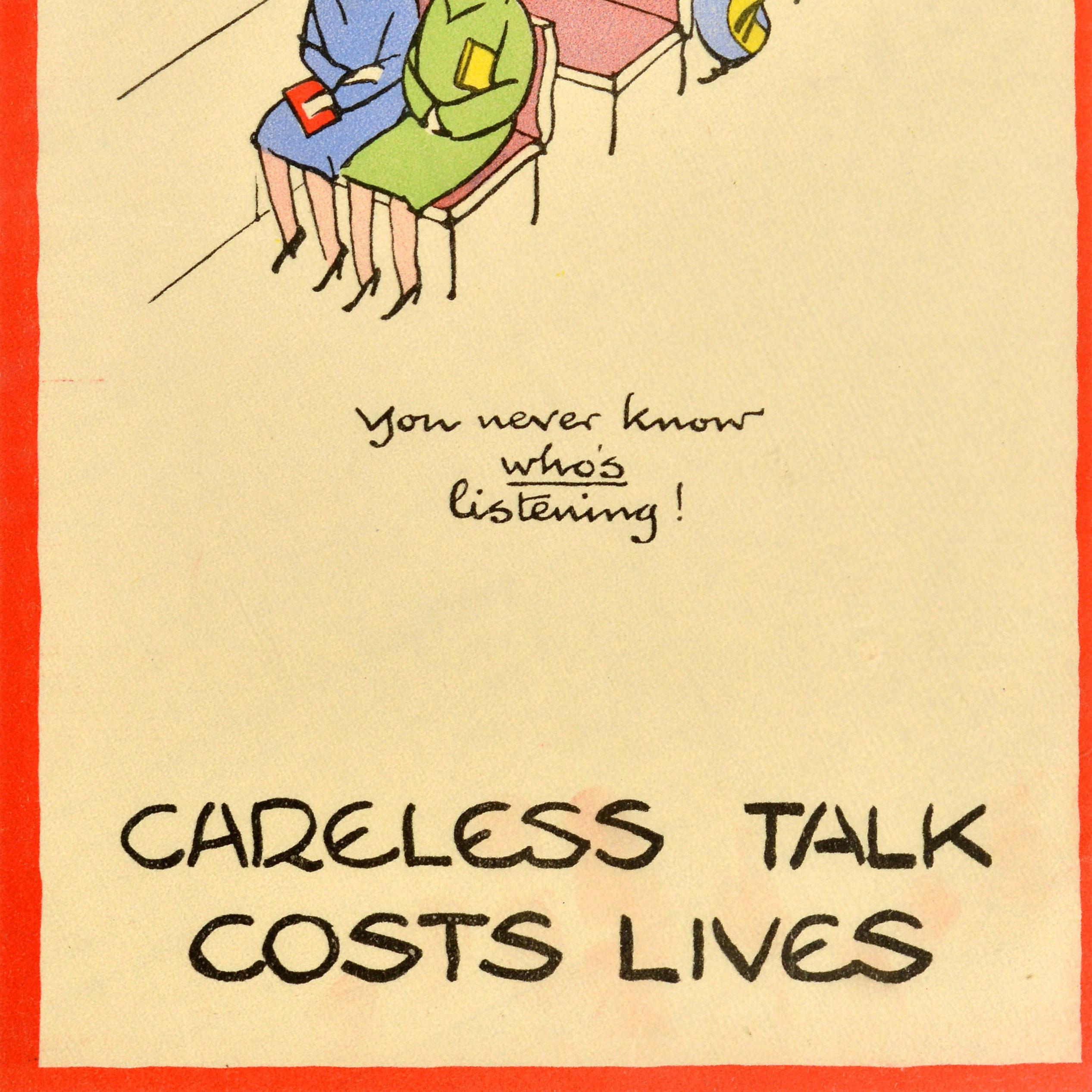 Poster originale d'epoca della Seconda Guerra Mondiale del noto vignettista e illustratore britannico Fougasse (Cyril Kenneth Bird; 1887-1965) della popolare e iconica serie di propaganda bellica Careless Talk Costs Lives pubblicata dal Ministero
