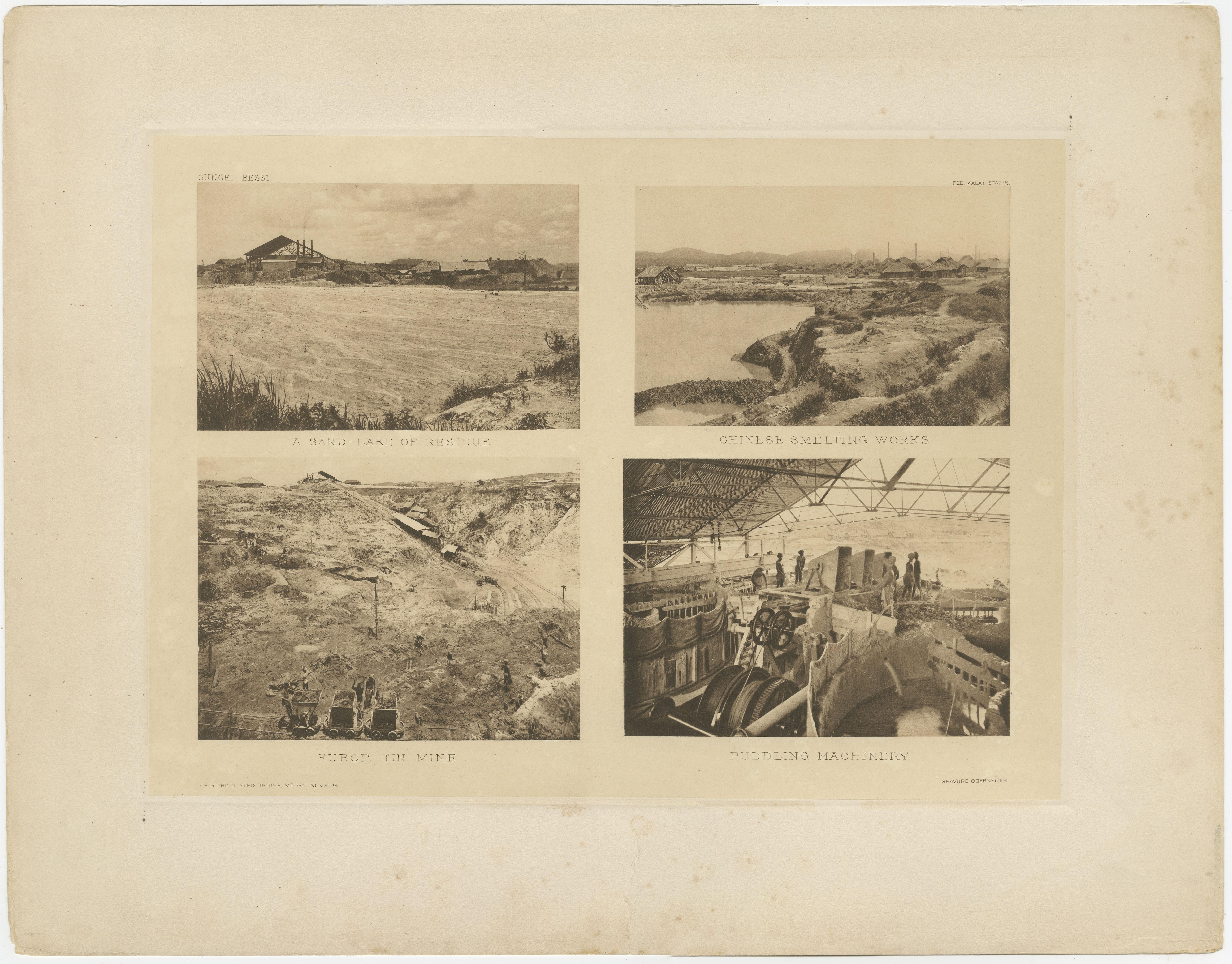Four views of early Mining operations in Malaysia at the beginning of the 20th century. Published in 1907. 

1) A Sand-Lake of Residue (Sungai of Sungei Bessi)
2) Chinese Smelting Works
3) Europ Tin Mine
4) Puddling Machinery 

This