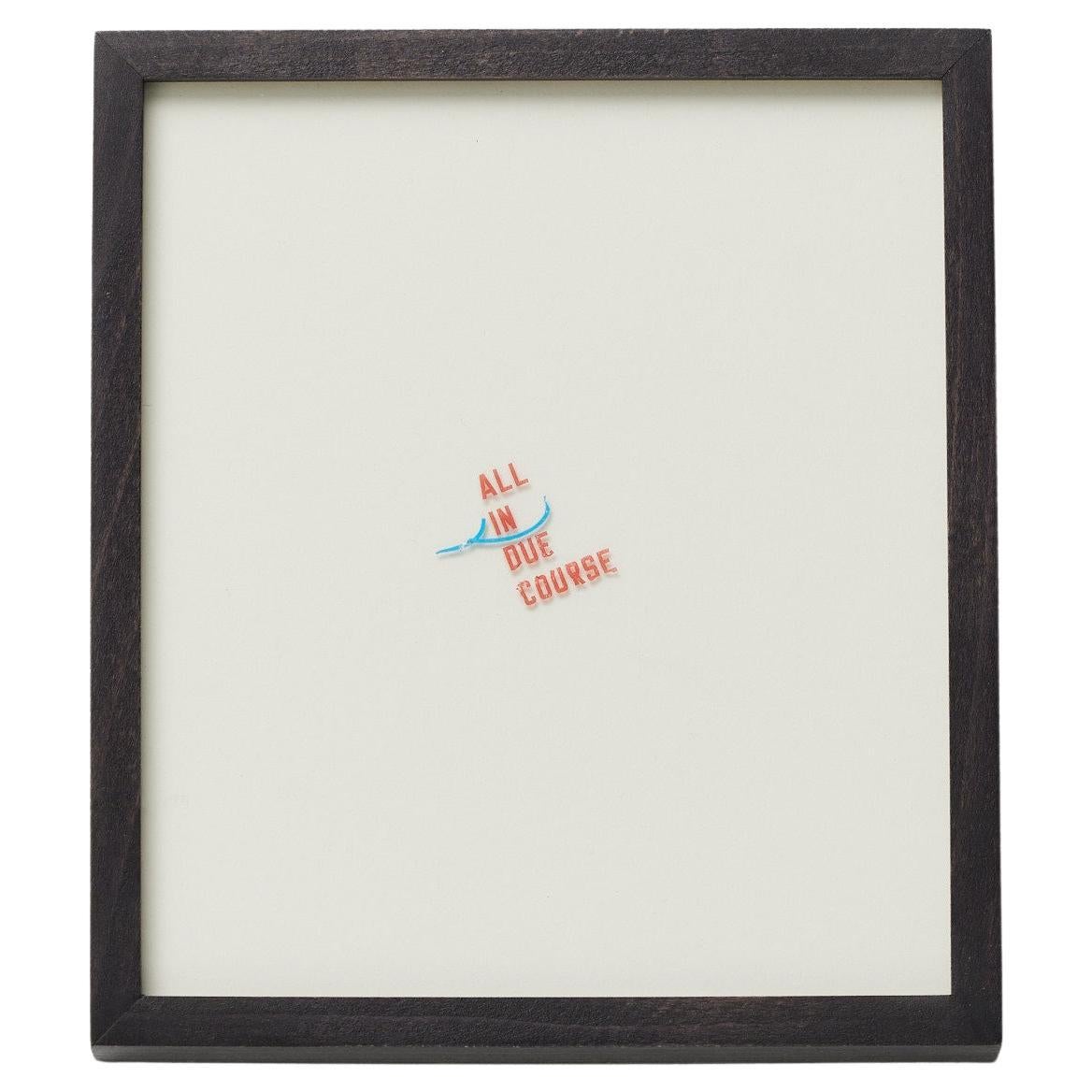 Opera d'arte in edizione limitata di Lawrence Weiner incorniciata, ALL IN DUE COURSE