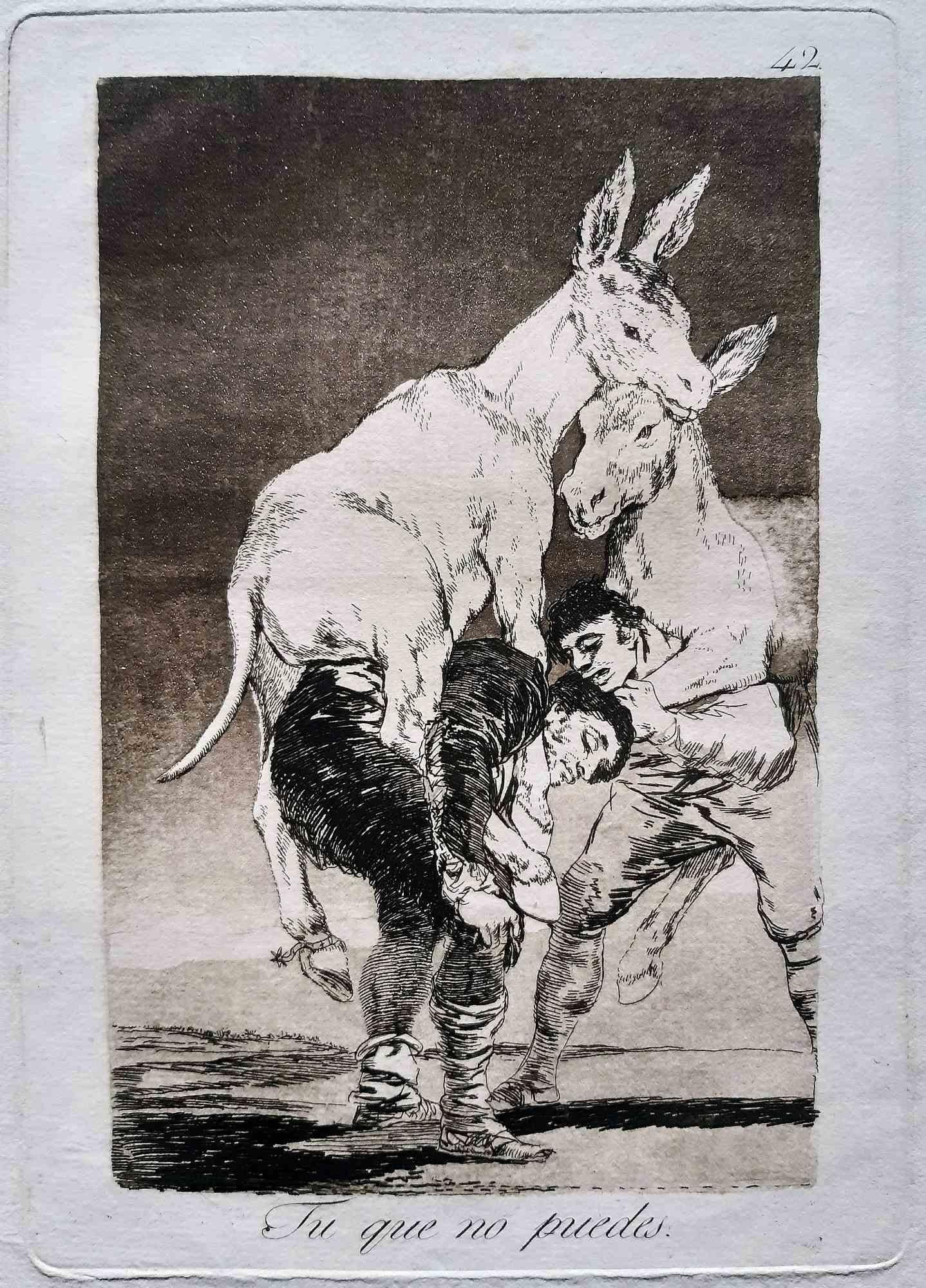 Tu que no puedes de "Los Caprichos" est une œuvre d'art originale réalisée par l'artiste espagnol Francisco Goya et publiée pour la première fois en 1799.

L'œuvre est une gravure et une aquatinte sur papier. La plaque N. 42 est numérotée dans le