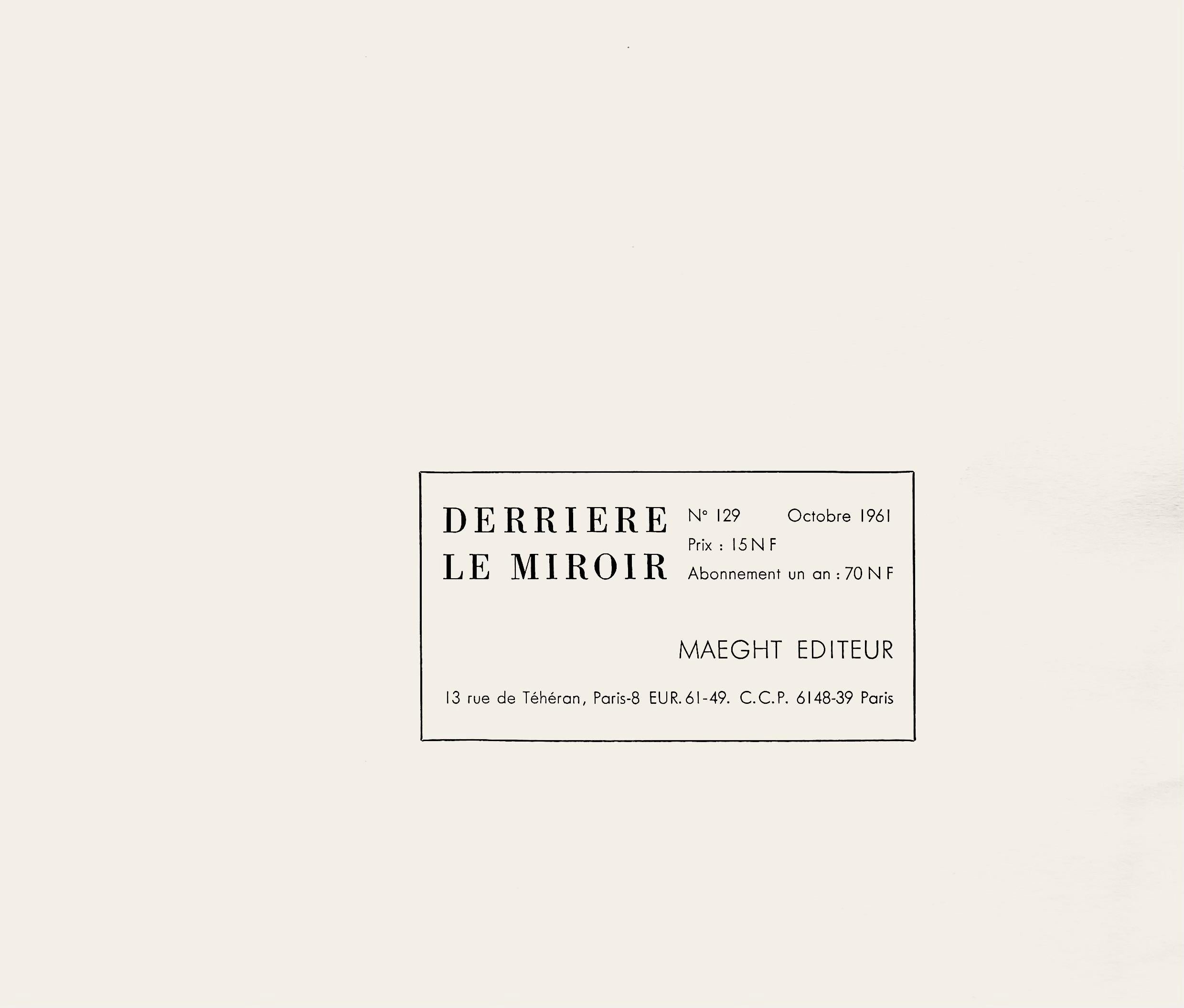 Lithographie sur papier vélin. Inscription : Non signé et non numéroté, tel que publié. Bon état, avec pli central, tel qu'il a été publié. Notes : Extrait de Derrière le miroir, N° 129, 1961. Publié par Aimé Maeght, Éditeur, Paris ; imprimé par les
