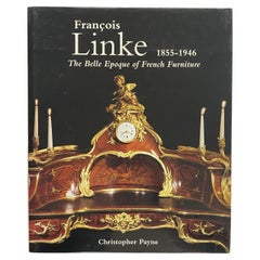 Francois Linke 1855-1946, the Belle Epoque of French Furniture by C Payne (Book)