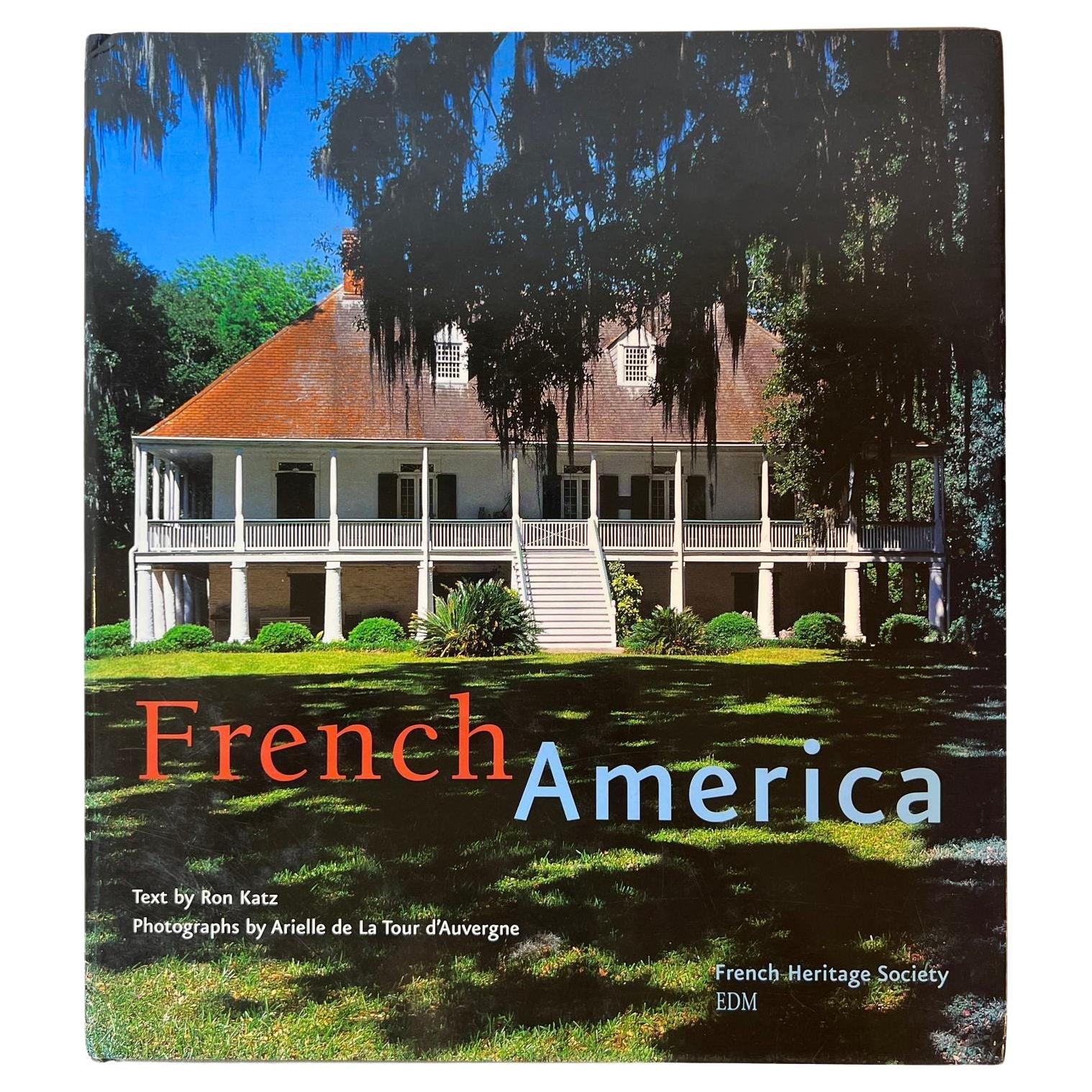 Livre « French America » par Arielle De La Tour D'Auvergne et Ron Katz, 2005, couverture rigide en vente
