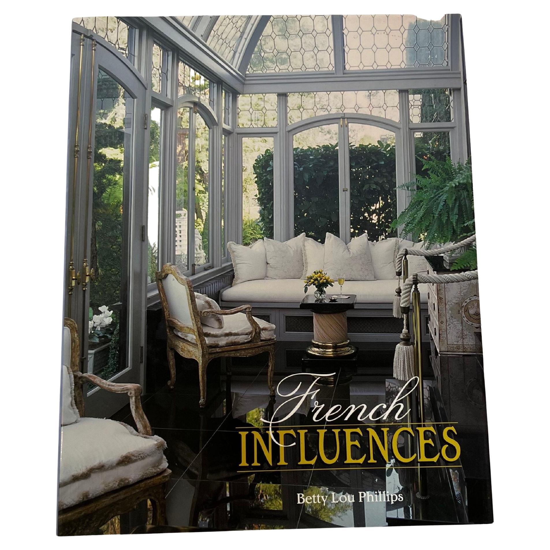 French Influences Hardcover Book By Betty Lou Phillips Signed First Edition For Sale