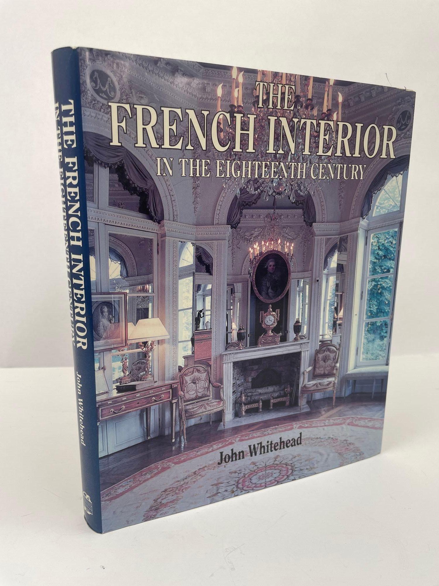 French Interiors of the Eighteenth Century Hardcover by John Whitehead For Sale 7