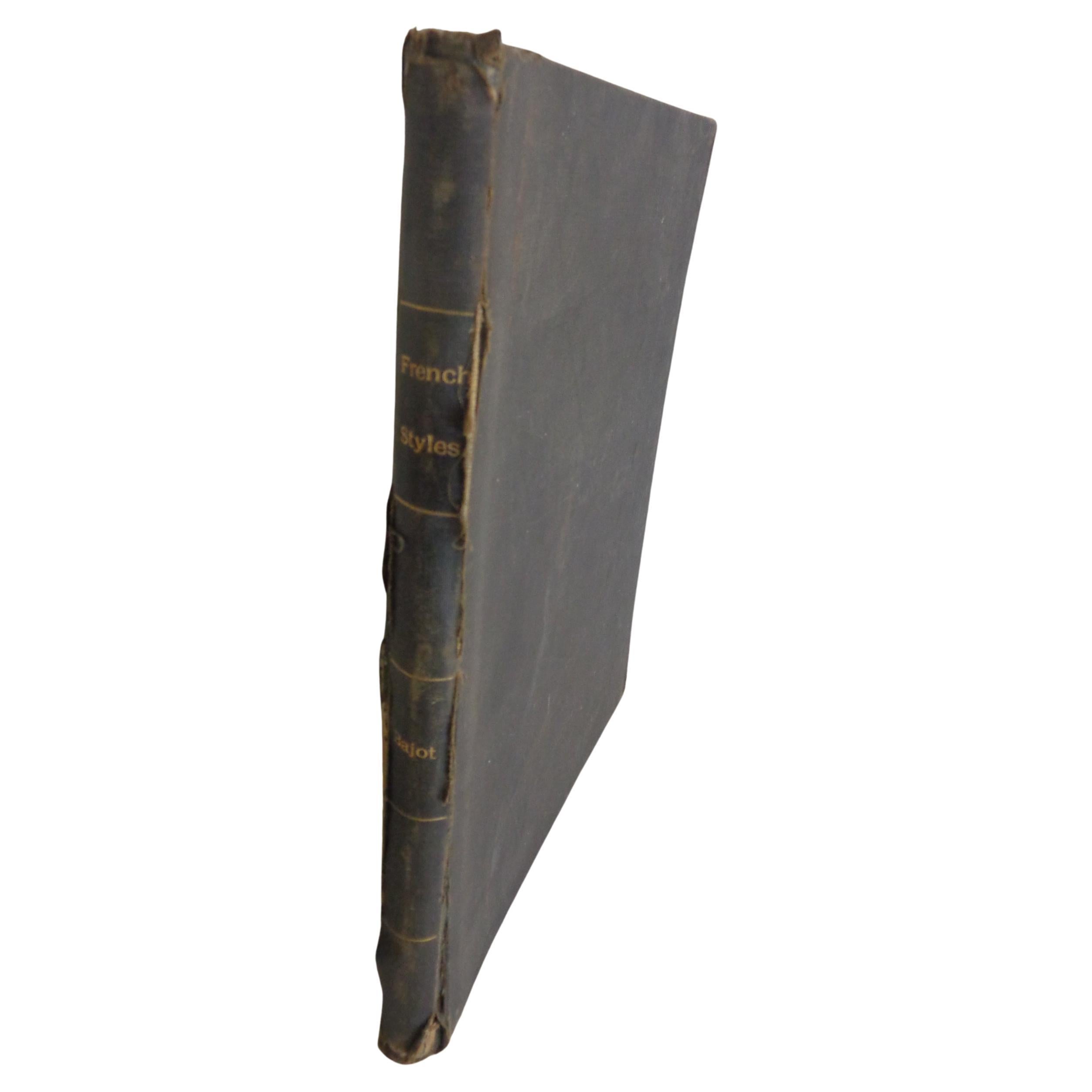 Antique black cloth hardcover book w/ gilt lettering and decorated interior boards and end papers.  FRENCH STYLES:  Furniture and Architecture - 1500 Examples - Structural and Ornamental Details of Original Work - Gothic, Francois I, Henri II, Henri