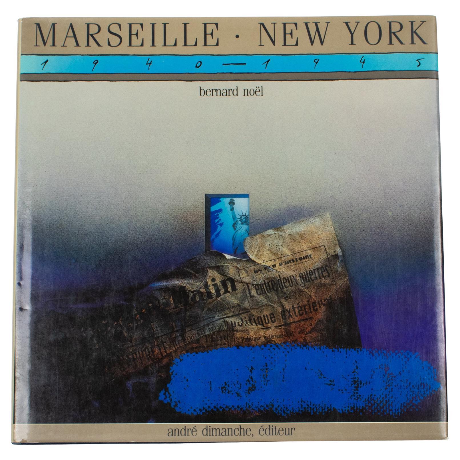 From Marseille to New York 1940-1945, French/English Book, by Bernard Noel, 1985