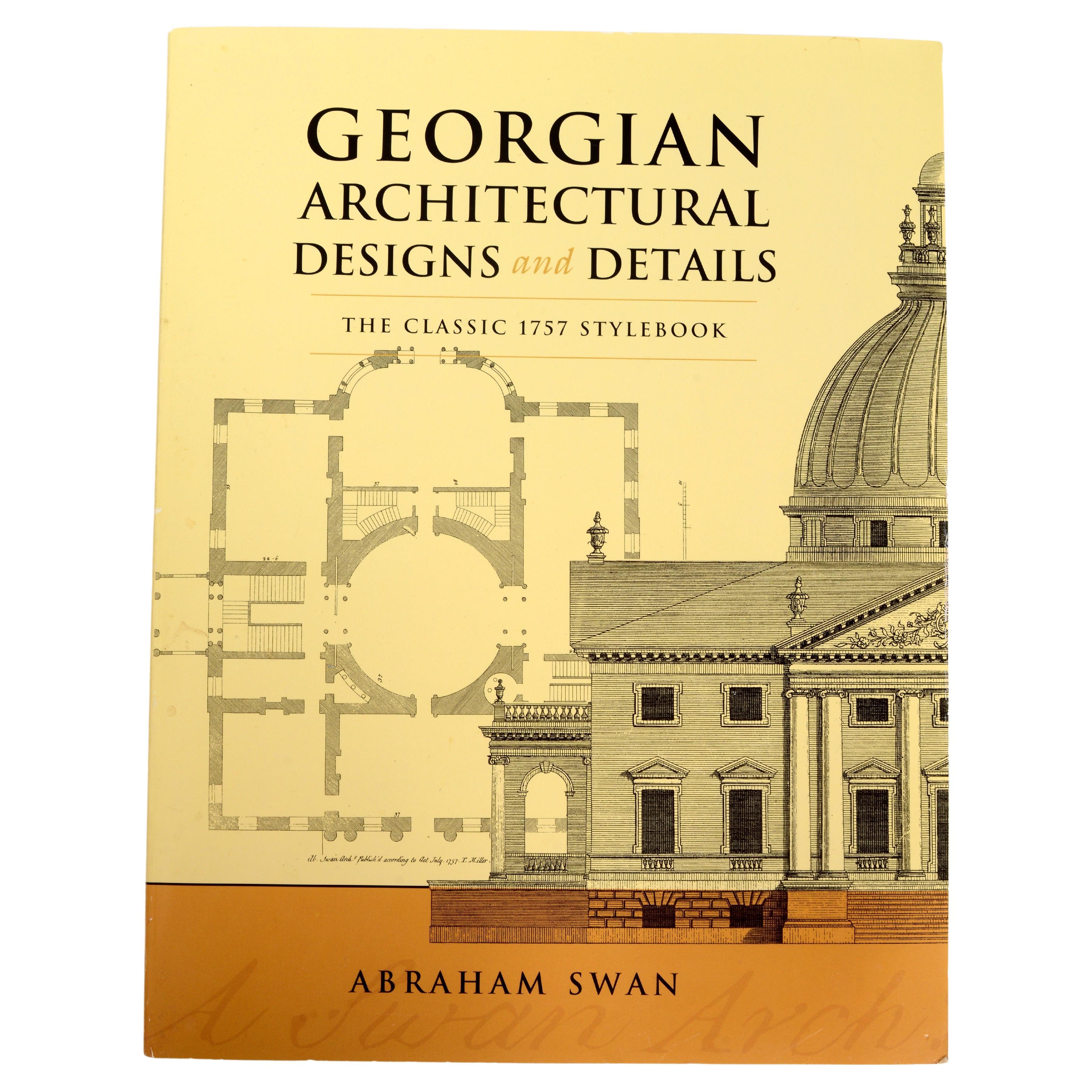Georgian Architectural Designs and Details The Classic 1757 StyleBook  For Sale