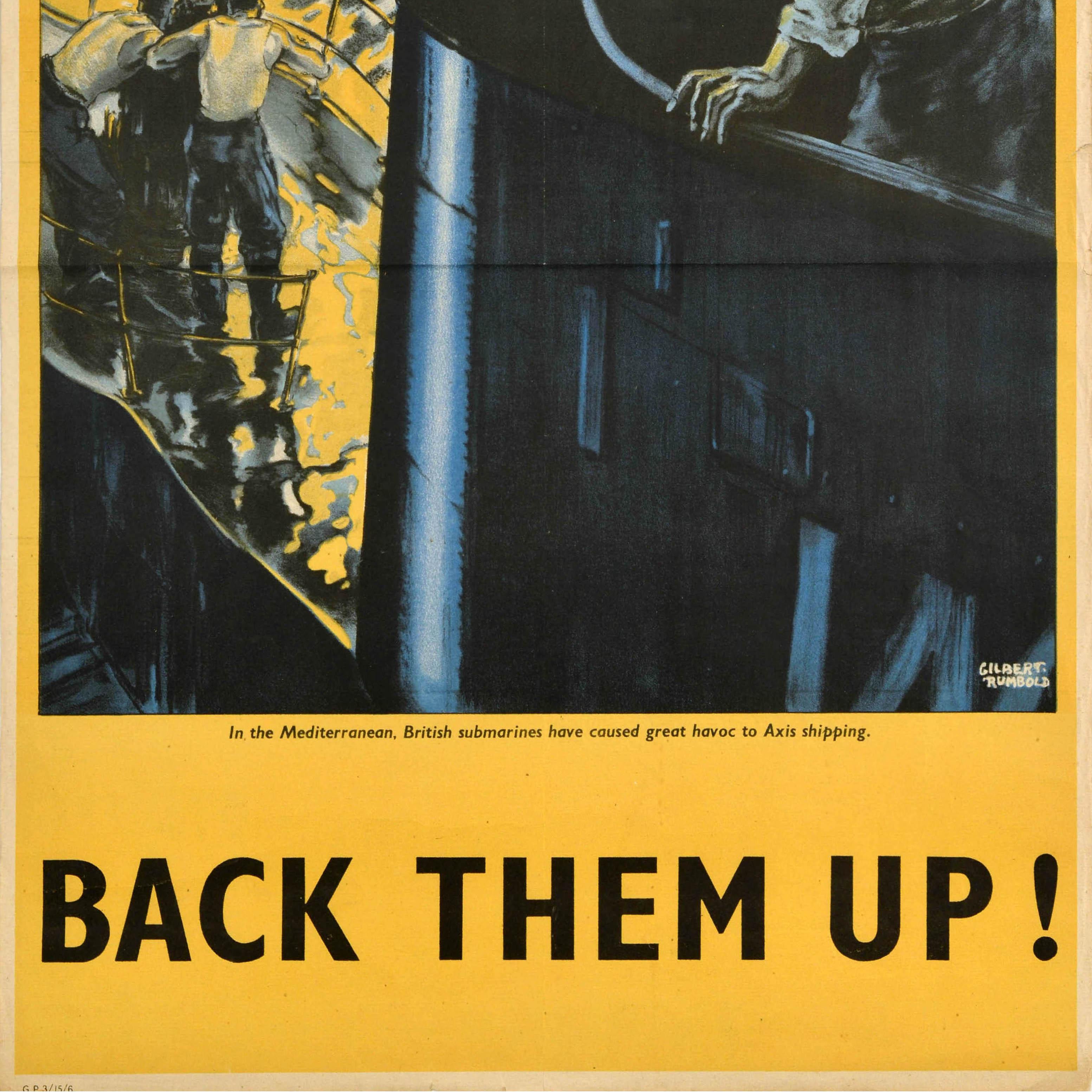 Original vintage World War Two poster - Back Them Up! In the Mediterranean, British submarines have caused great havoc to Axis shipping - featuring a dramatic naval image of a Royal Navy submarine captain holding binoculars and looking at sailors