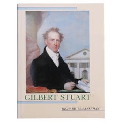 Gilbert Stuart by Richard McLanathan