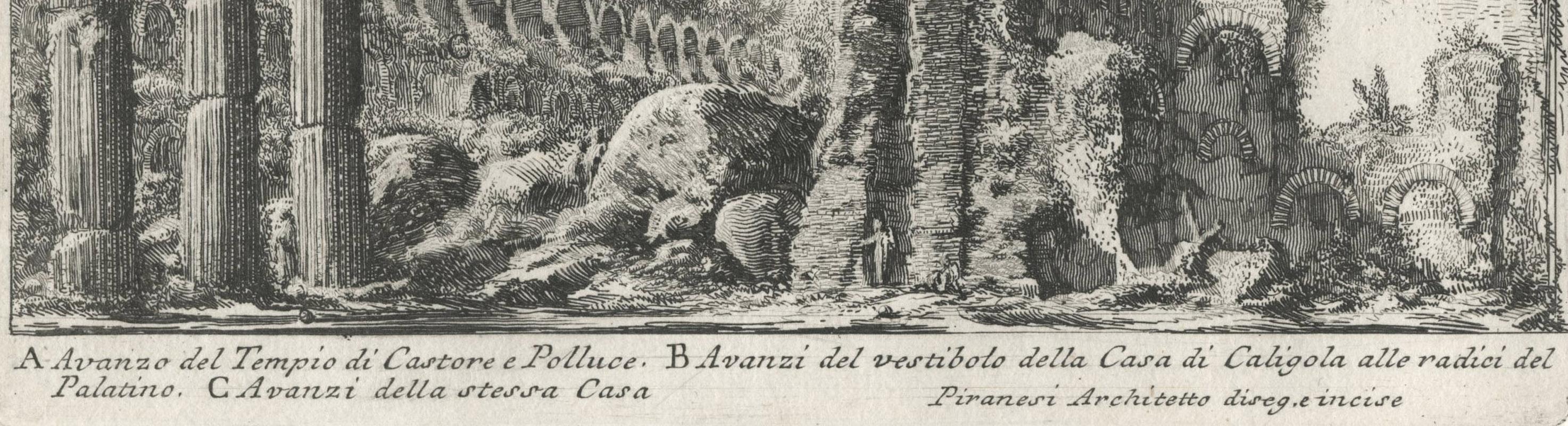 XXXIII Fig. I Avanzo del Tempio di Castore e Polluce .View of the Remains of the Peristyle of the House of Nero,
Etching, 1756
Signed in the plate (see photo)
From: Le Antichità Romane (Roman Antiquity), 1756-1757, Four Volumes
From the first