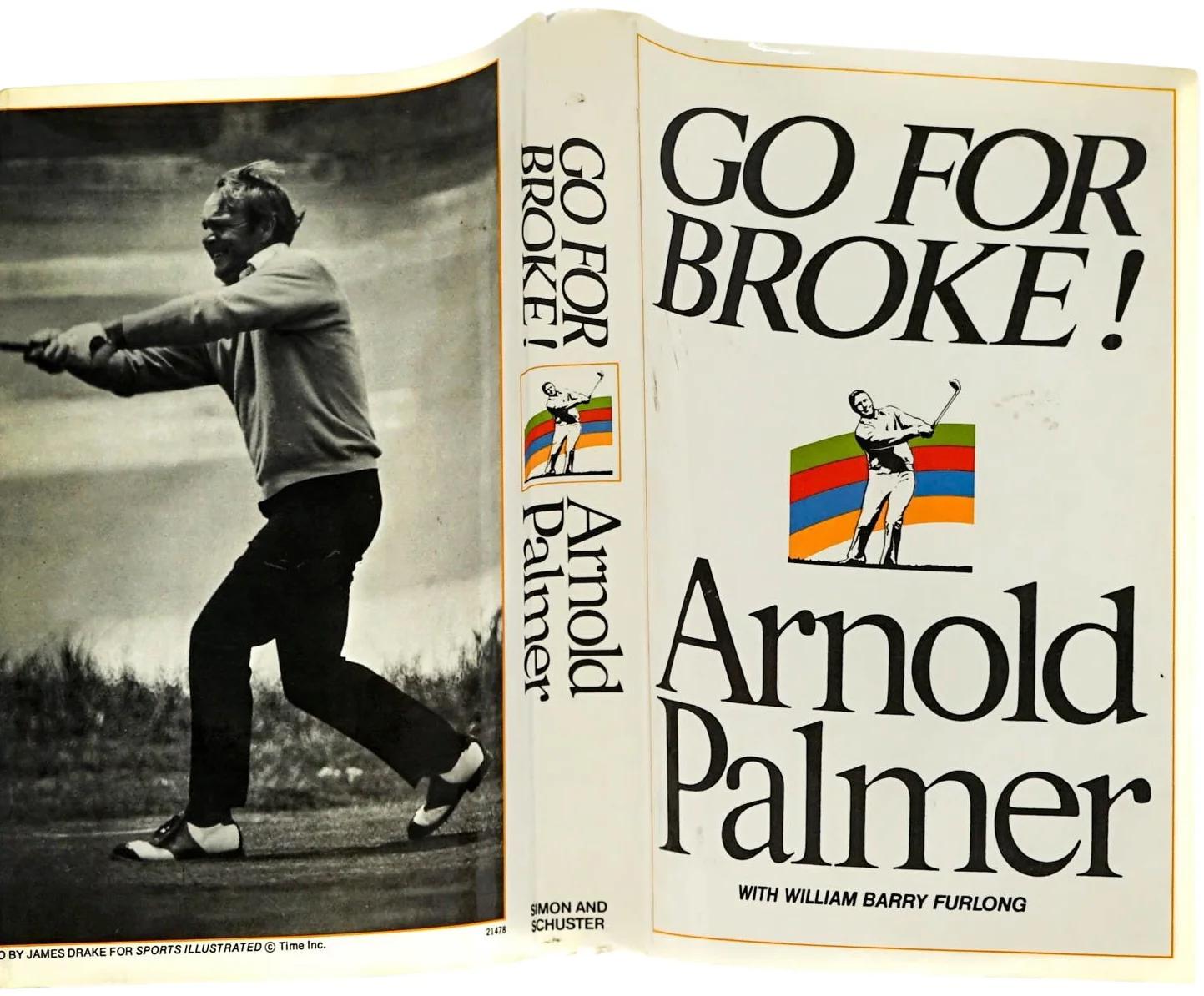 Go For Broke!, Signed by Arnold Palmer, First Edition in Original DJ, 1973 2