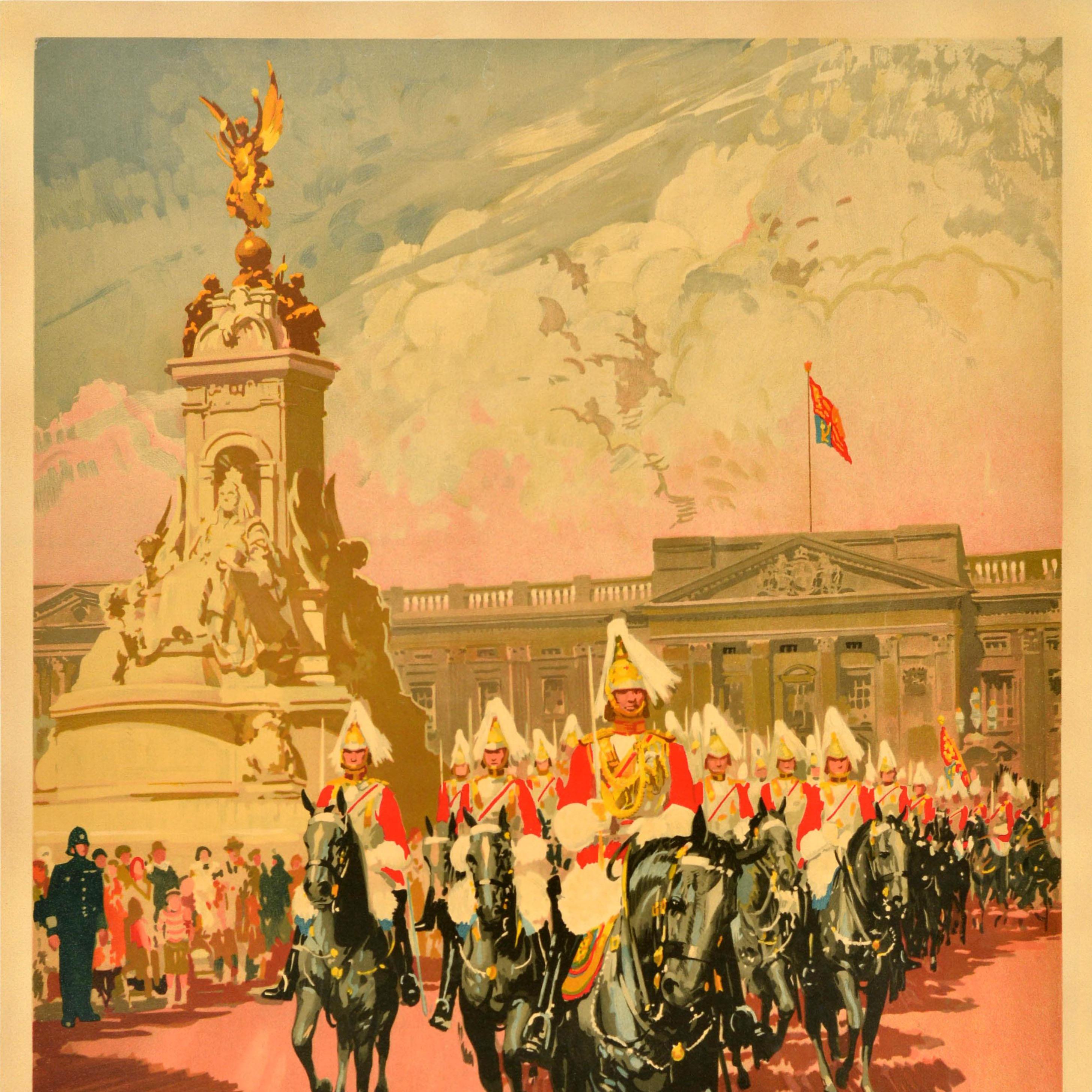 Original vintage British Railways travel poster - Visit London See Britain by Rail - featuring colourful artwork by Gordon Nicoll (1888-1959) depicting a procession of Horse Guards riding towards the viewer from Buckingham Palace flying the Royal