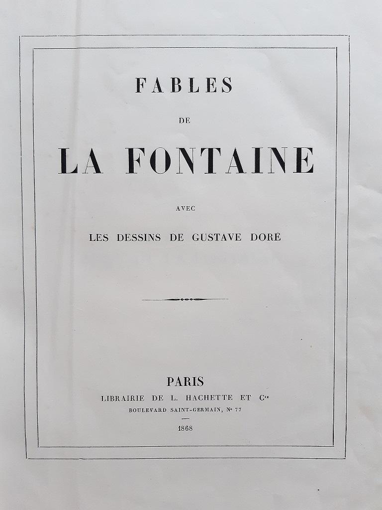 Fables est un livre original moderne et rare Jean de La Fontaine (Château-Thierry, 1621 - Paris, 1695)  et illustré par Gustave Doré (Strasbourg, 1832 - 23 janvier 1883) en 1868.

Publié par Hachette, Paris.

Première édition originale de cette