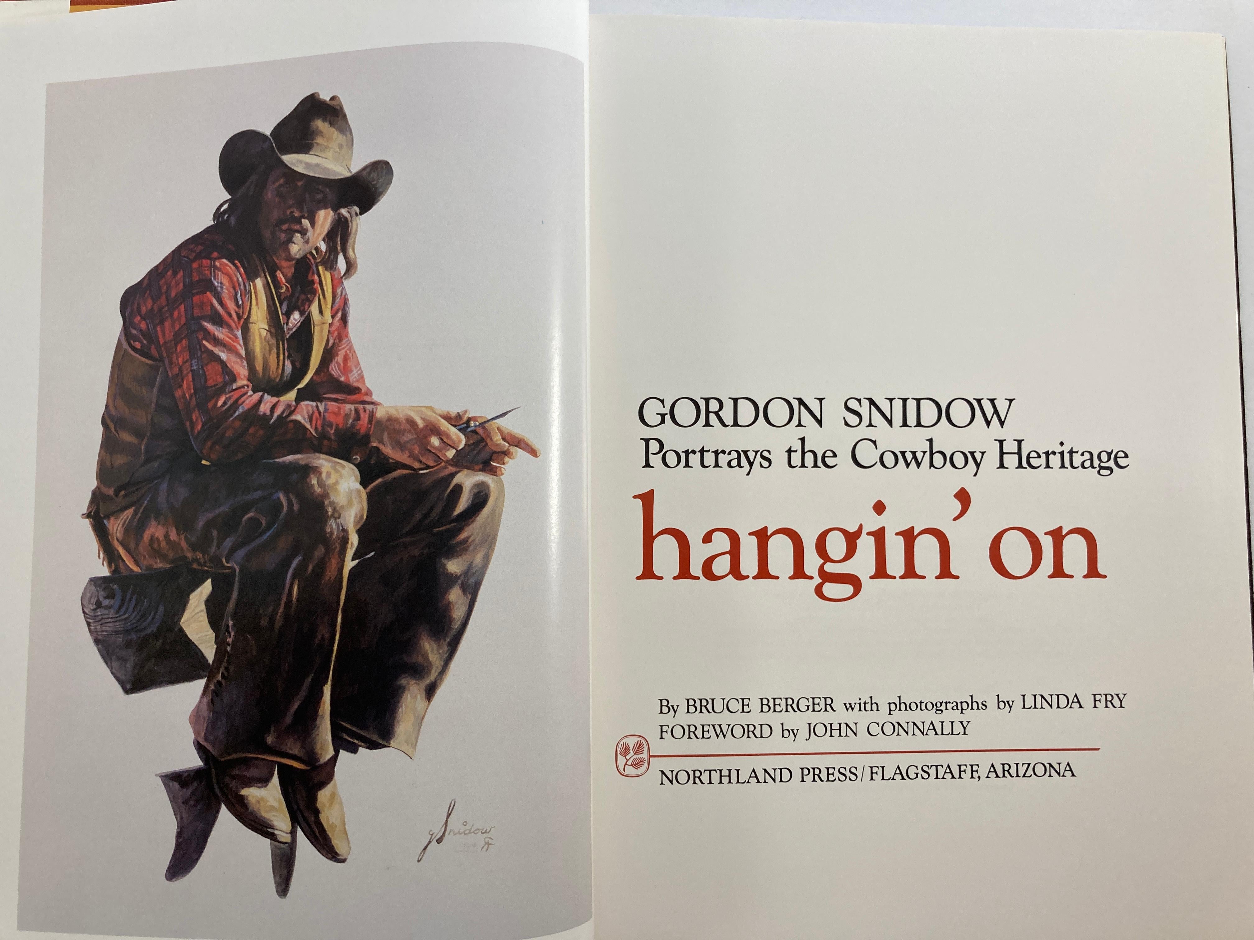 Hangin' On Gordon Snidow Portrays the Cowboy Heritage By Berger Bruce In Excellent Condition In North Hollywood, CA