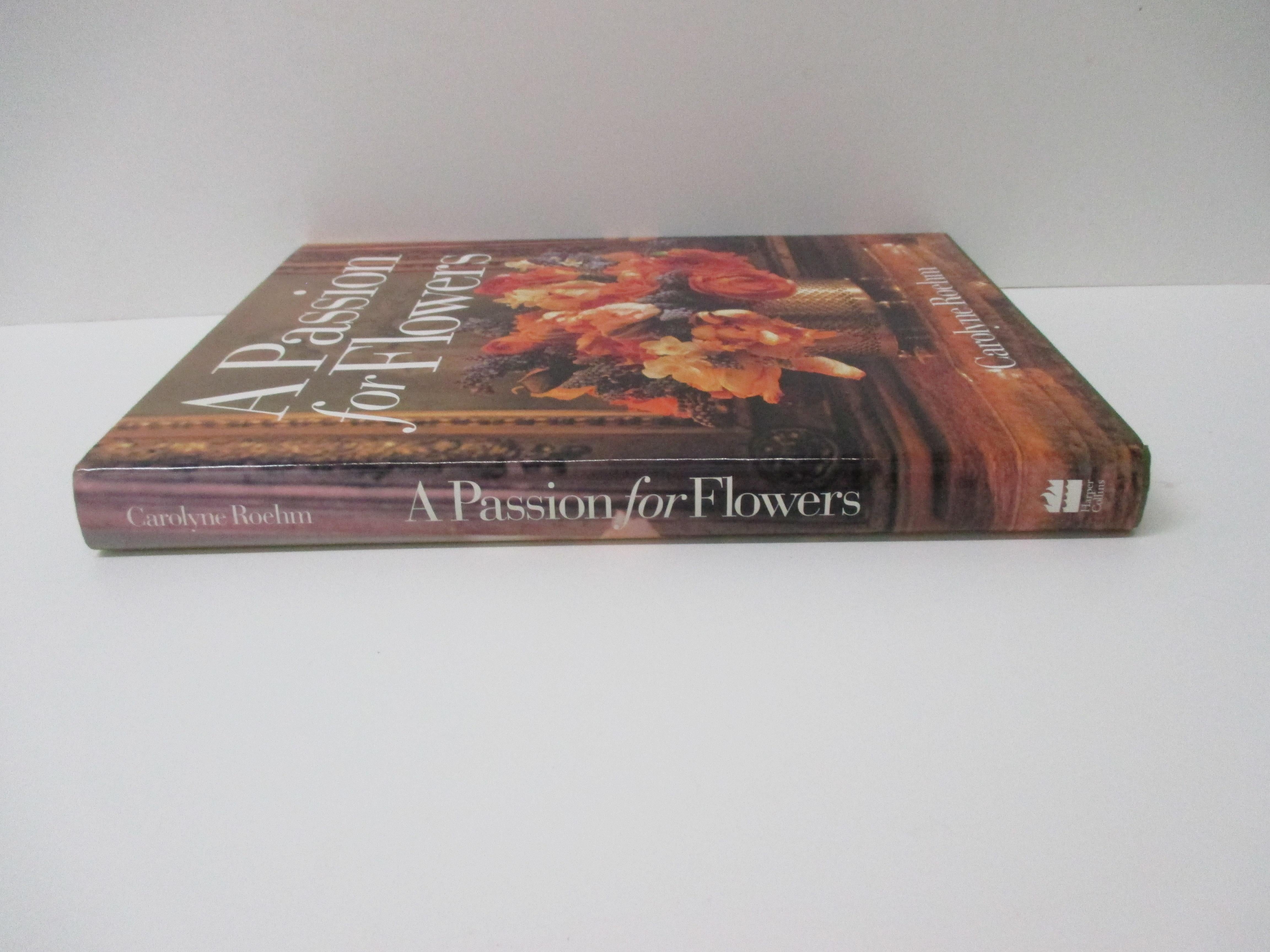 Hardcoverbuch „A Passion for Flowers“ von Carolyne Roehm im Zustand „Gut“ in Oakland Park, FL