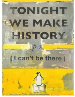 Tonight We Make History P.S. I Can't Be There (Large) screen print edition of 50