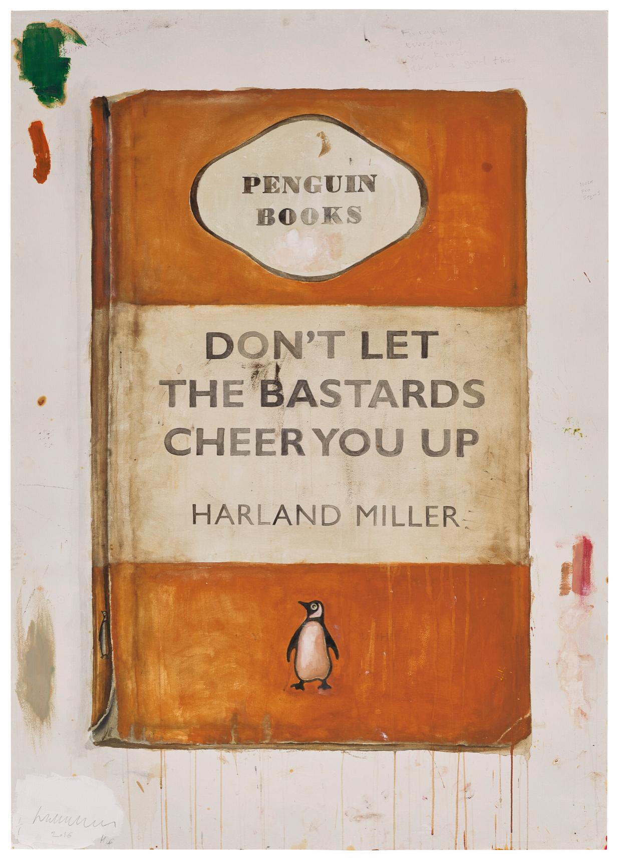 Don’t Let The Bastards Cheer You Up - Painting by Harland Miller