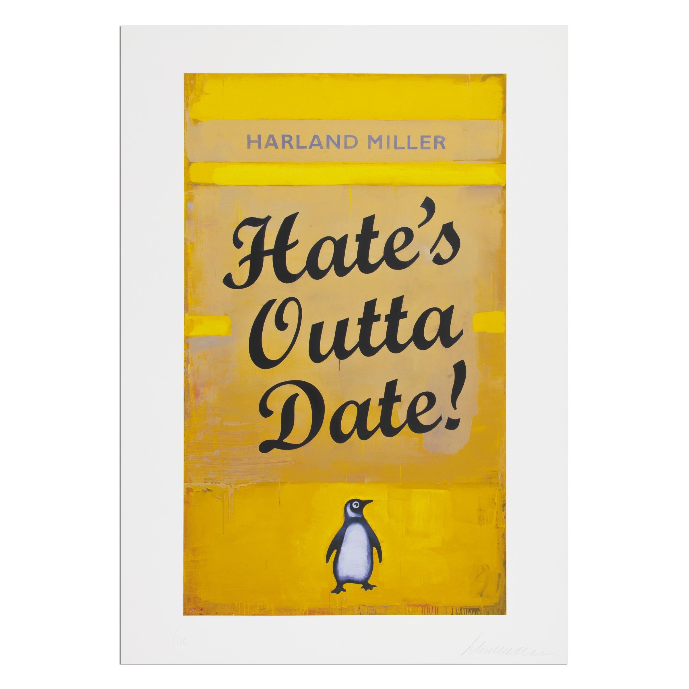 Harland Miller (British, b. 1964)
Hate’s Outta Date (Yellow), 2022
Medium: Screenprint on paper
Dimensions: 100 × 70 cm (39 2/5 × 27 3/5 in)
Edition of 125: Hand-signed and numbered
Publisher: White Cube, London
Condition: Mint