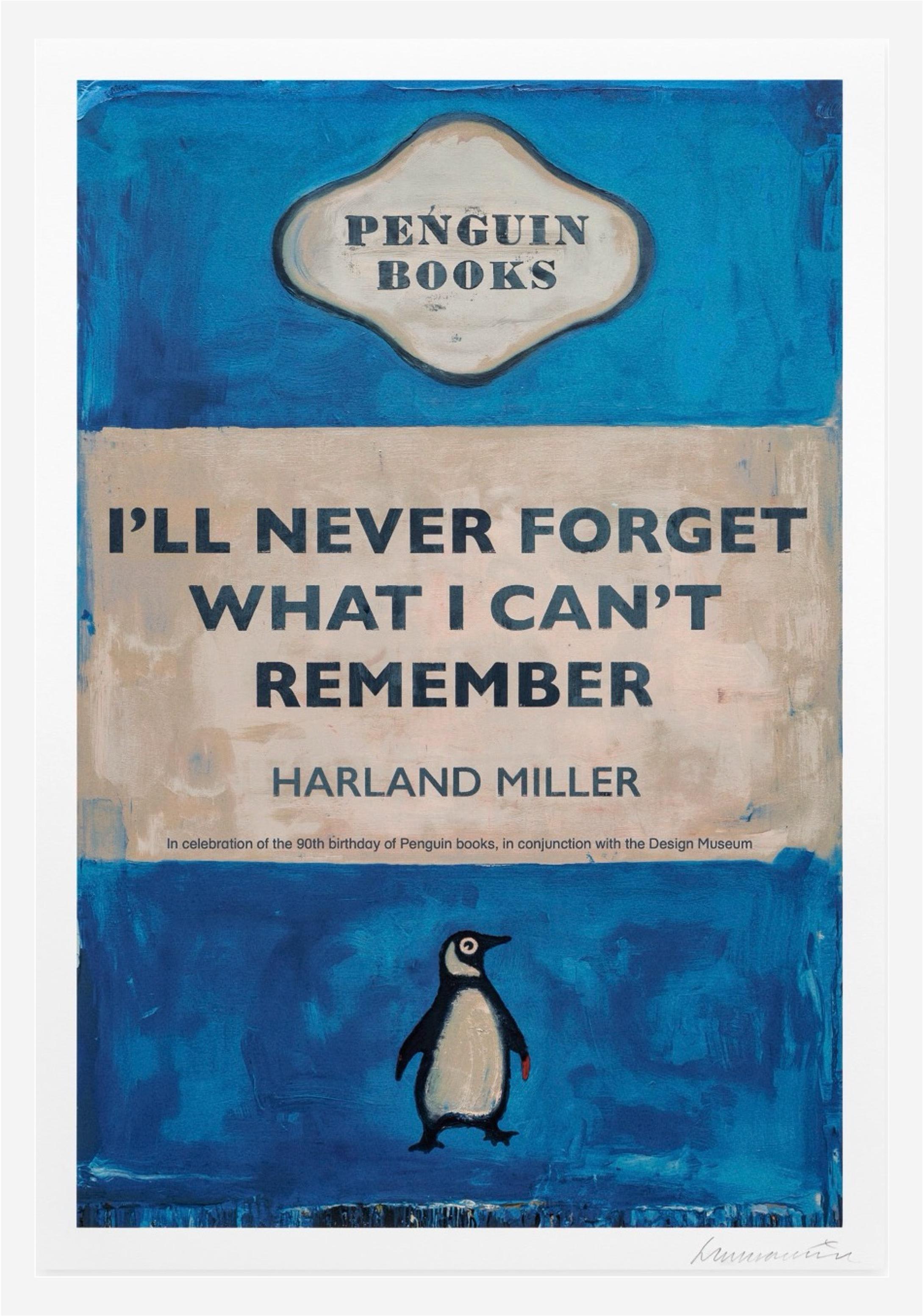 Harland Miller
I'll Never Forget What I Can't Remember, 2025
Print on Monte Carlo 300gsm watercolour paper
31 1/2 × 23 3/5 in  80 × 60 cm
Unknown Edition
Printed signature