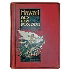 Antique Hawaii Our New Possessions by Musick First Edition