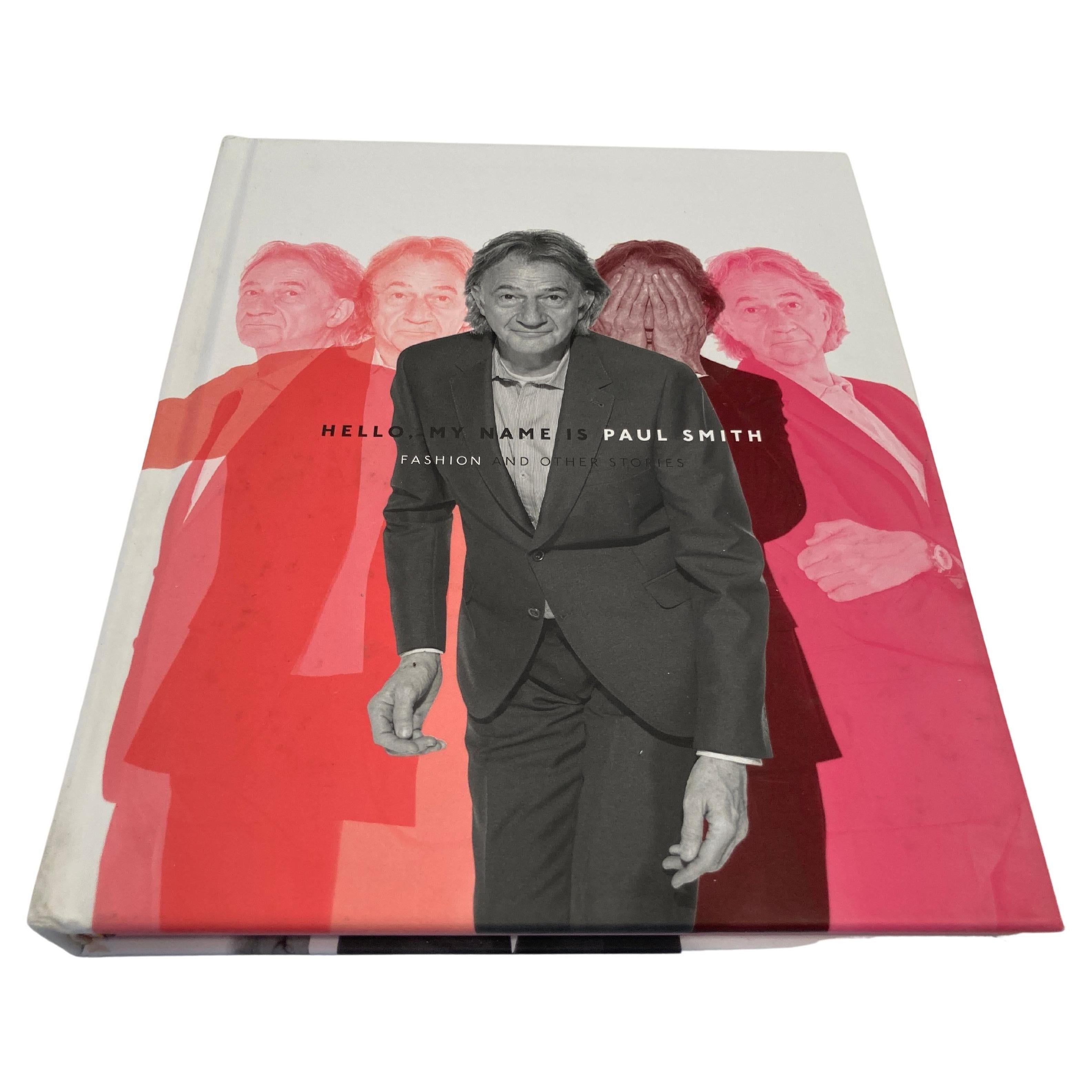 Hello, My Name is Paul Smith: Fashion and Other Stories
Paul Smith, Deyan Sudjic, Donna Loveday.
Rizzoli London. 
Hardcover book.
The wonderful show at the Design Museum is commemorated here, in this magnificent hardback
This handsome volume