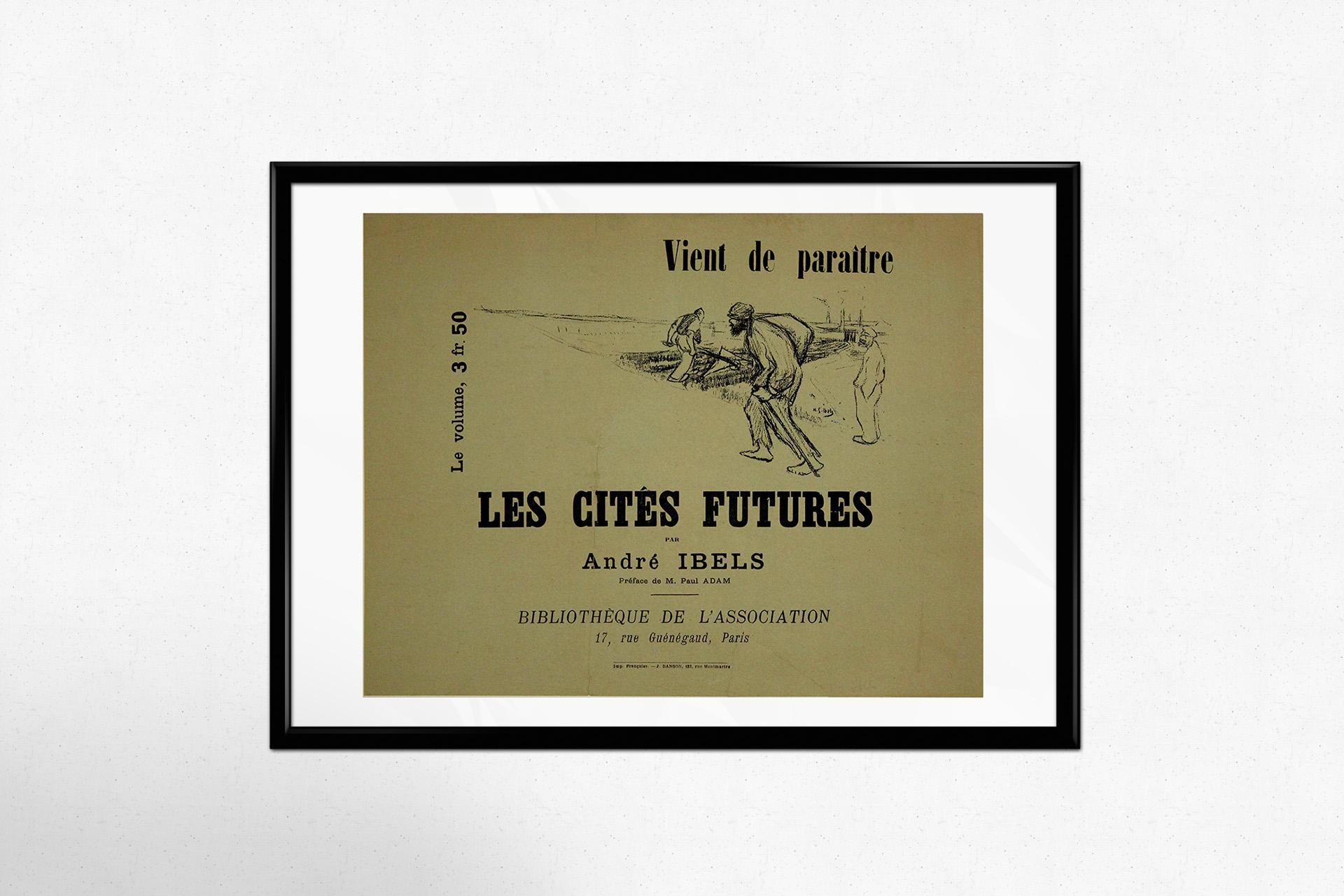 Cette rare affiche originale datant de 1900 annonce la sortie des Cités Futures, une œuvre sociopolitique avant-gardiste d'André Adams, préfacée par Paul Adam. Publié par la Bibliothèque de l'Association à Paris, le livre réfléchit à l'évolution des