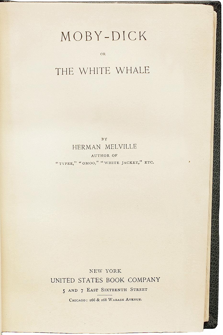 AUTHOR: MELVILLE, Herman. 

TITLE: Moby-Dick.

PUBLISHER: New York: United States Book Company, 1892.

DESCRIPTION: SECOND EDITION. 1 vol., 7-1/2