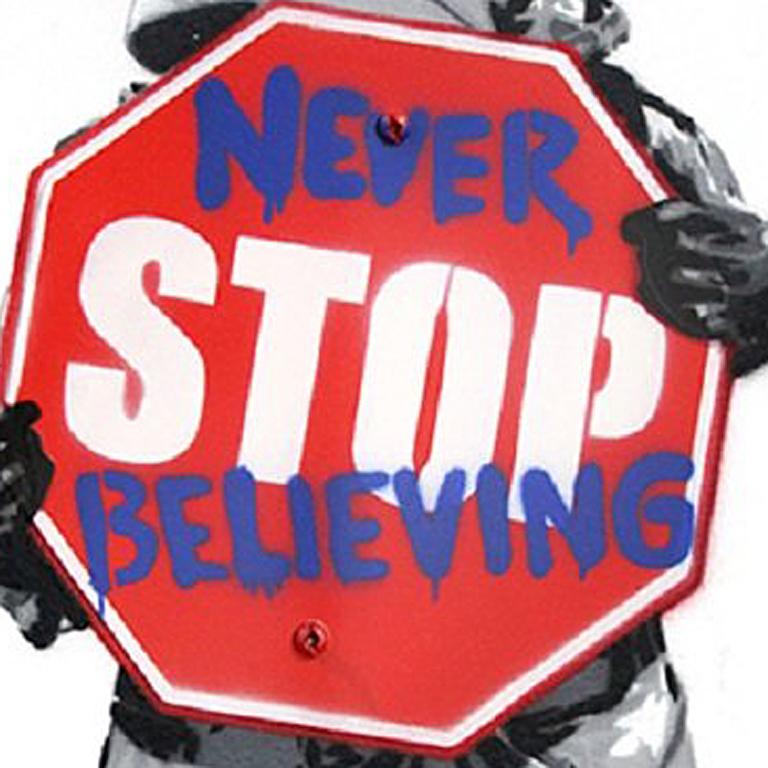 Never Stop Believing - Street Art Mixed Media Art by Hijack