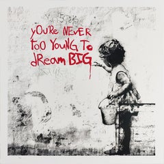 „You're Never Too Young To Dream Big“, Hijack, Street Art, limitierte Auflage